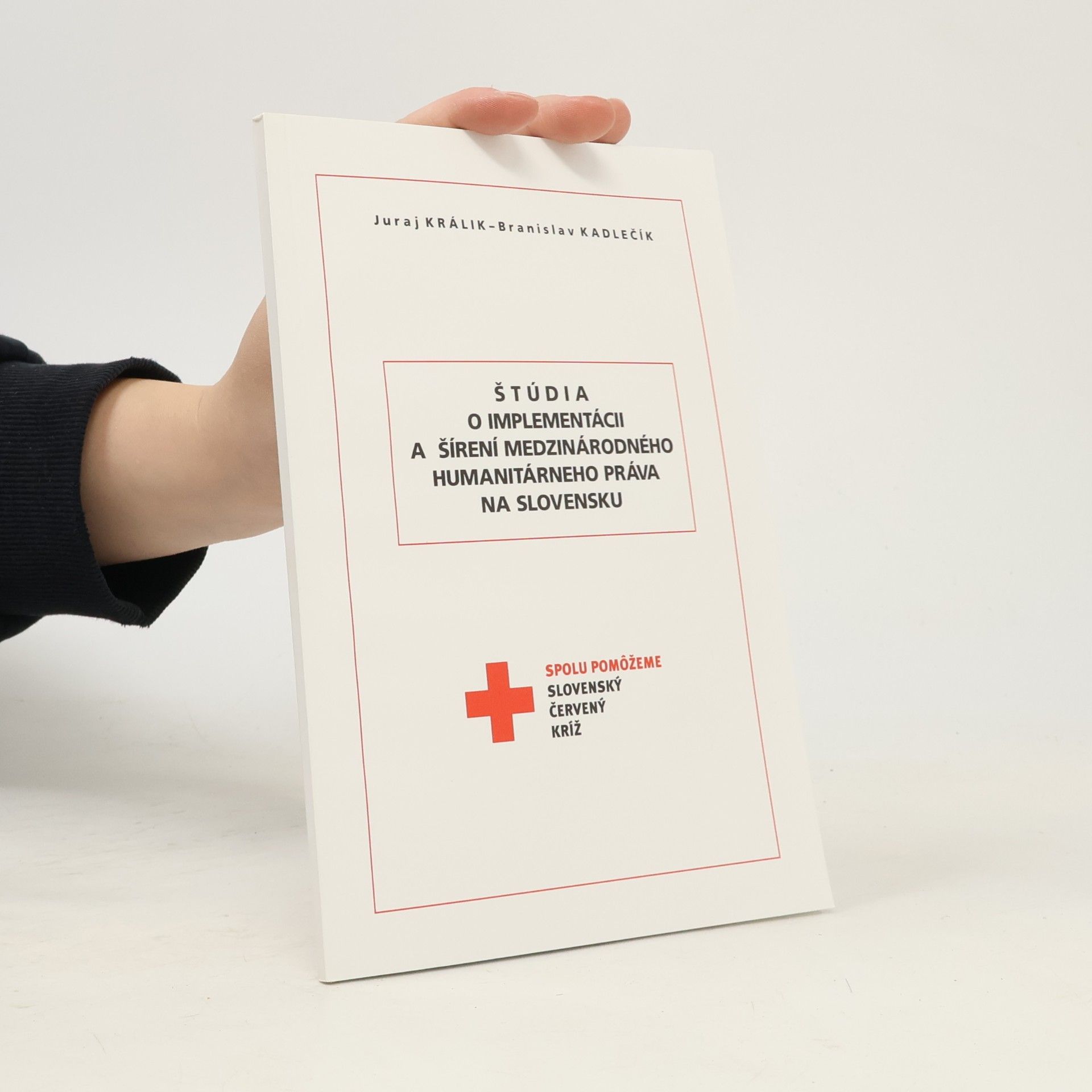 Branislav Kadlečík Štúdia o implementácii a šírení medzinárodného humanitárneho práva na Slovensku