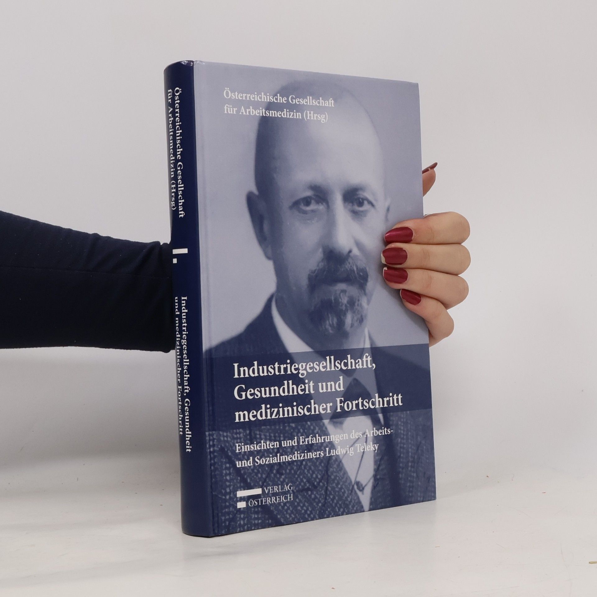 Österreichische Gesellschaft für Arbeitsmedizin Industriegesellschaft, Gesundheit und medizinischer Fortschritt