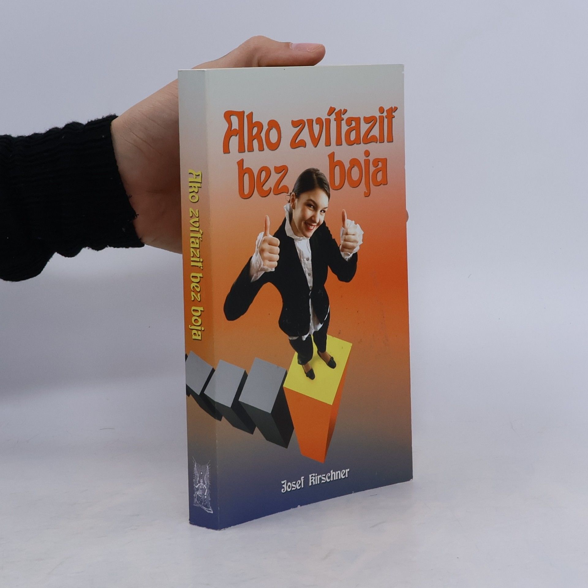 Josef Kirschner Ako zvíťaziť bez boja