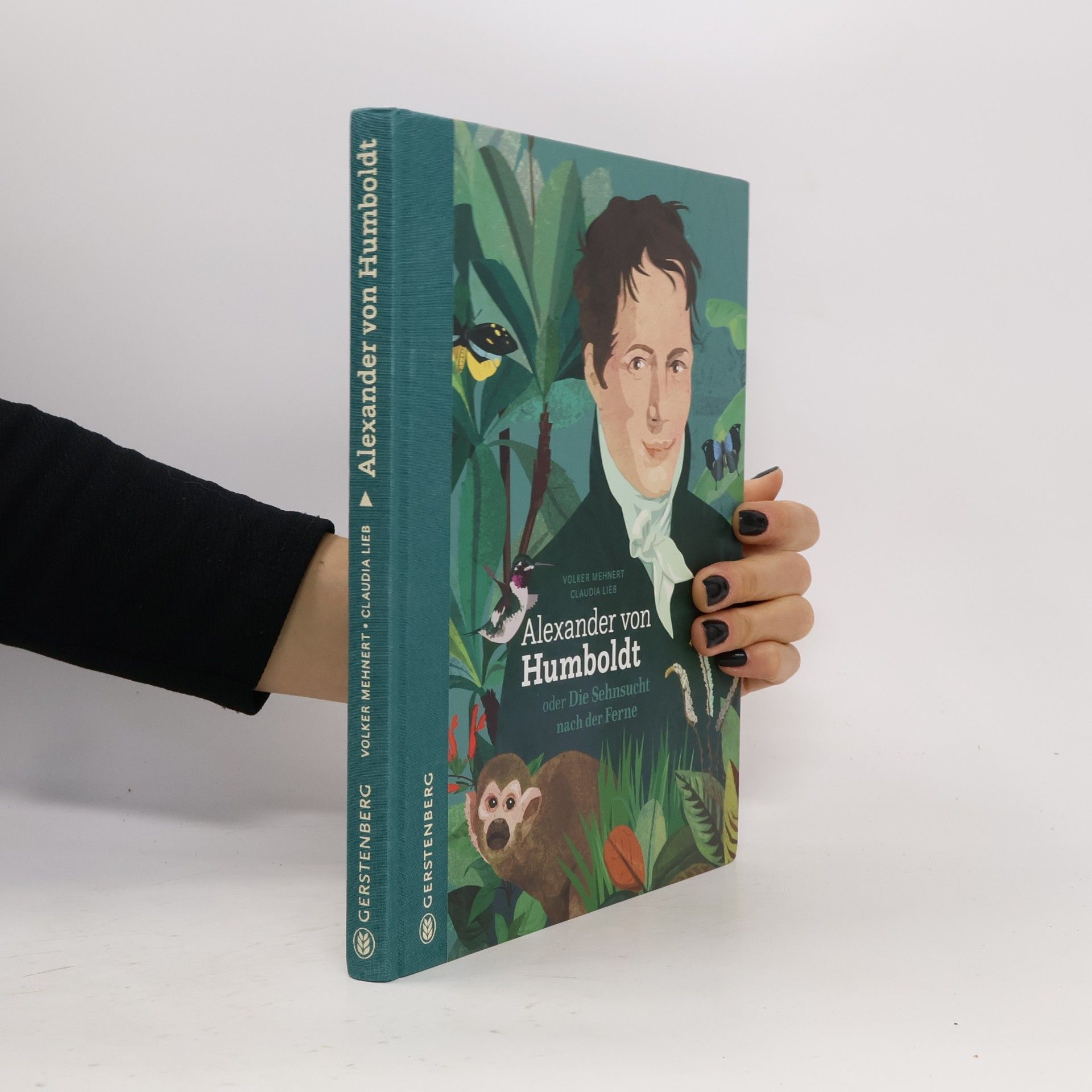 Volker Mehnert Alexander von Humboldt oder Die Sehnsucht nach der Ferne