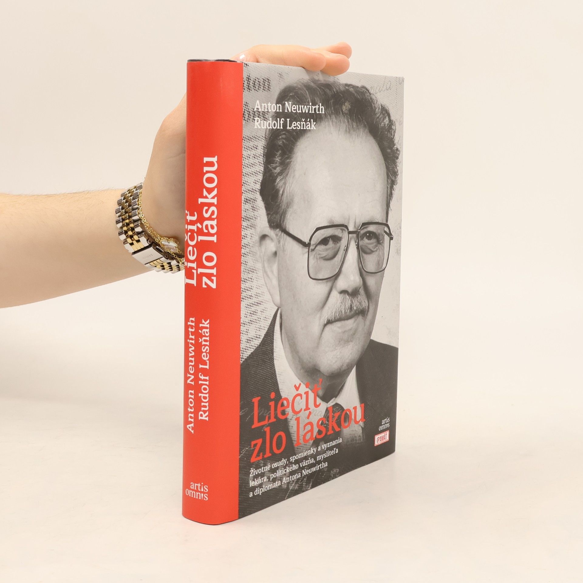 Anton Neuwirth Liečiť zlo láskou : životné osudy, spomienky a vyznania lekára, politického väzňa, mysliteľa a diplomata Antona Neuwirtha