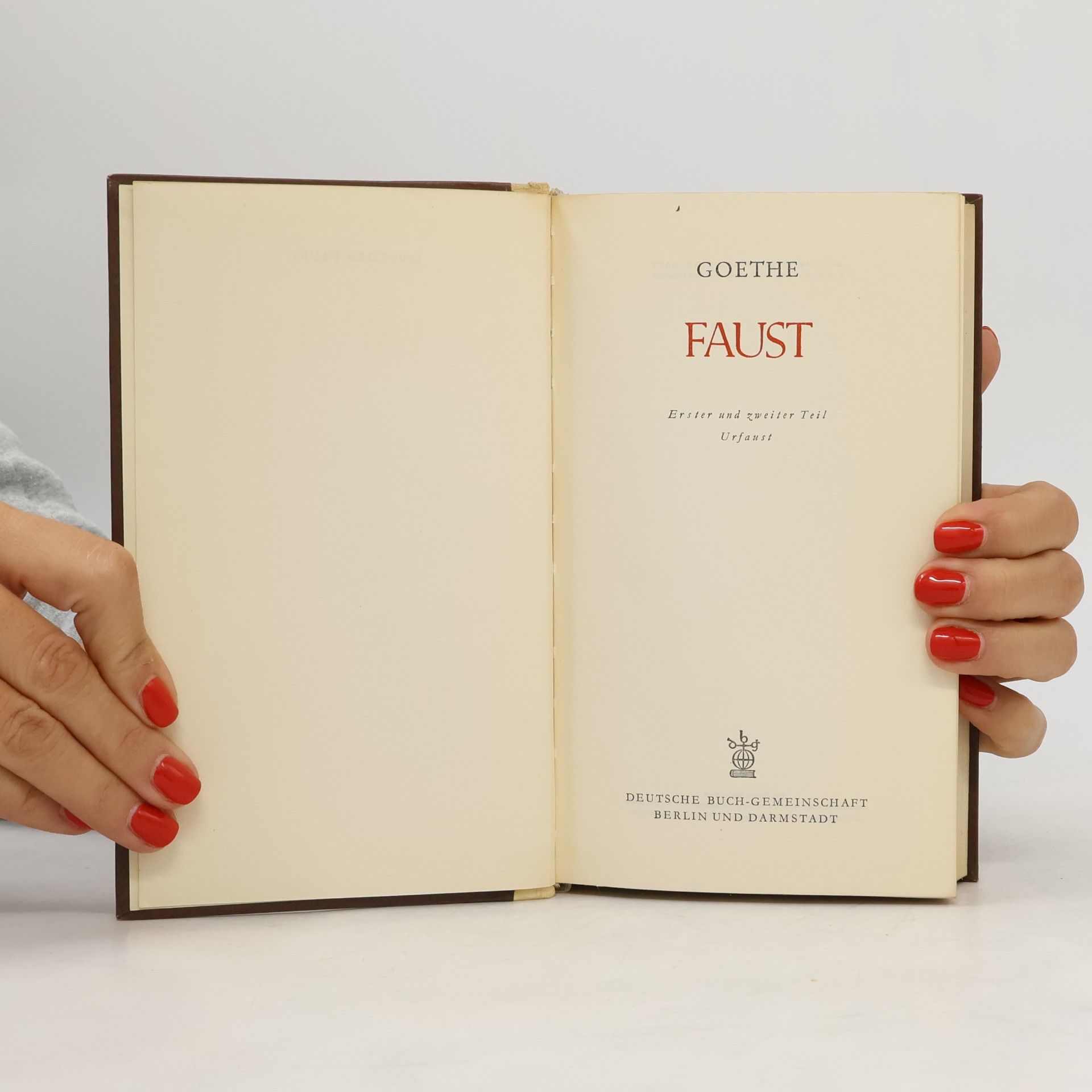 Johann Wolfgang von Goethe Faust, Erster und Zweiter Teil. Urfaust