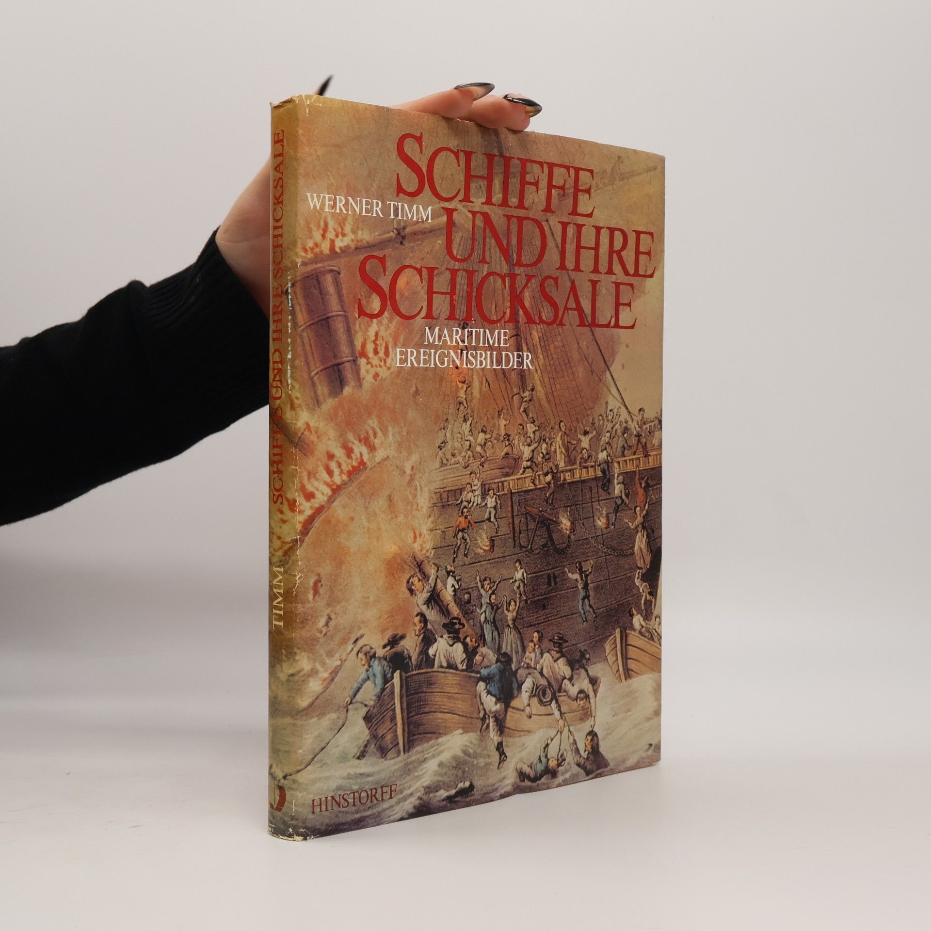 Werner Timm Schiffe und ihre Schicksale. Maritime Ereignisbilder