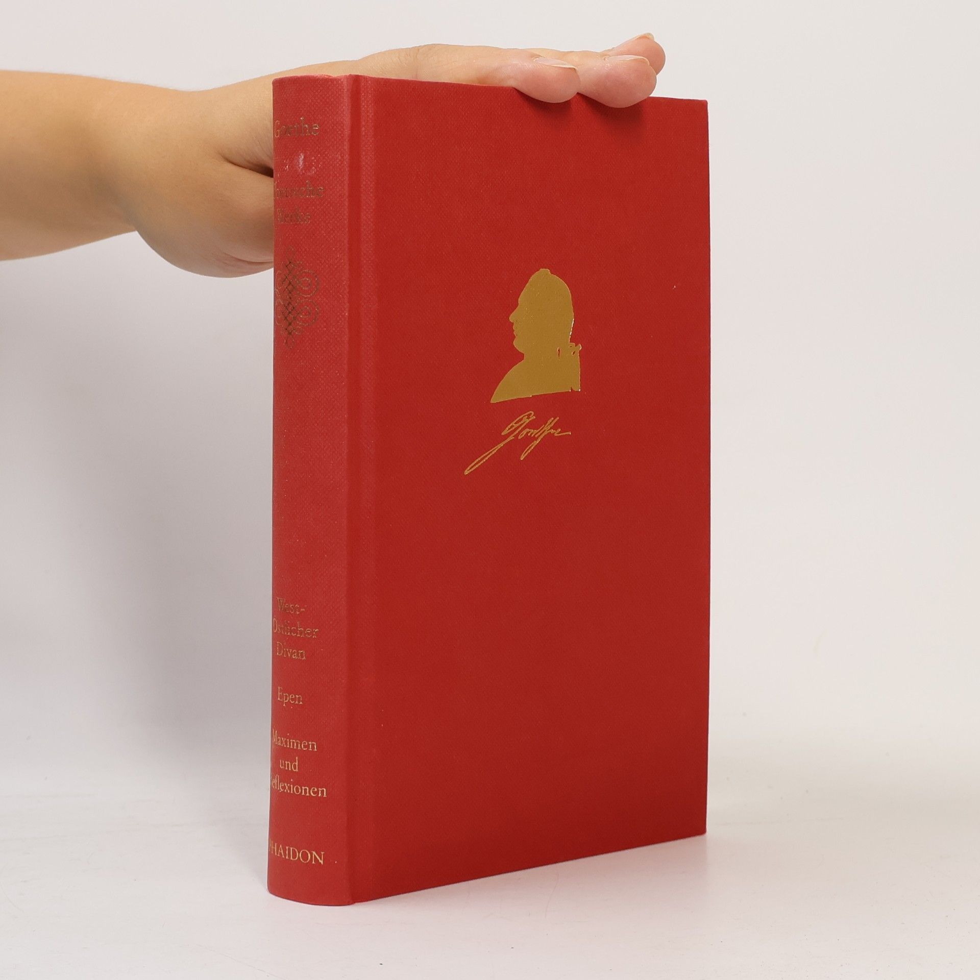 Johann Wolfgang von Goethe Poetische Werke. West-Östlicher Divan, Epen, Maximen und Reflexionen