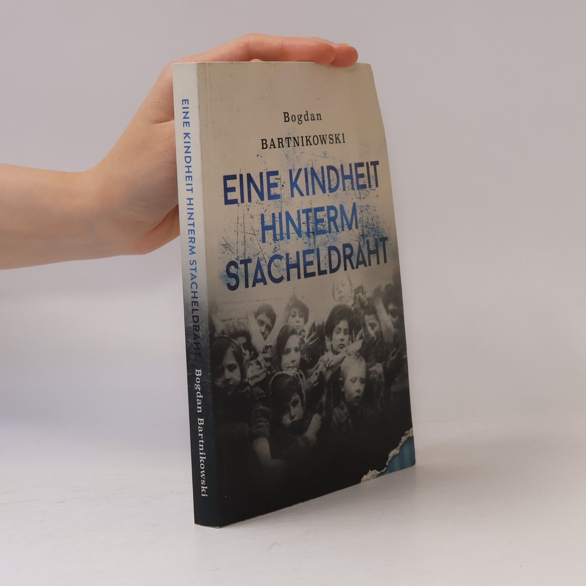 Bogdan Bartnikowski Eine Kindheit hinterm Stacheldraht