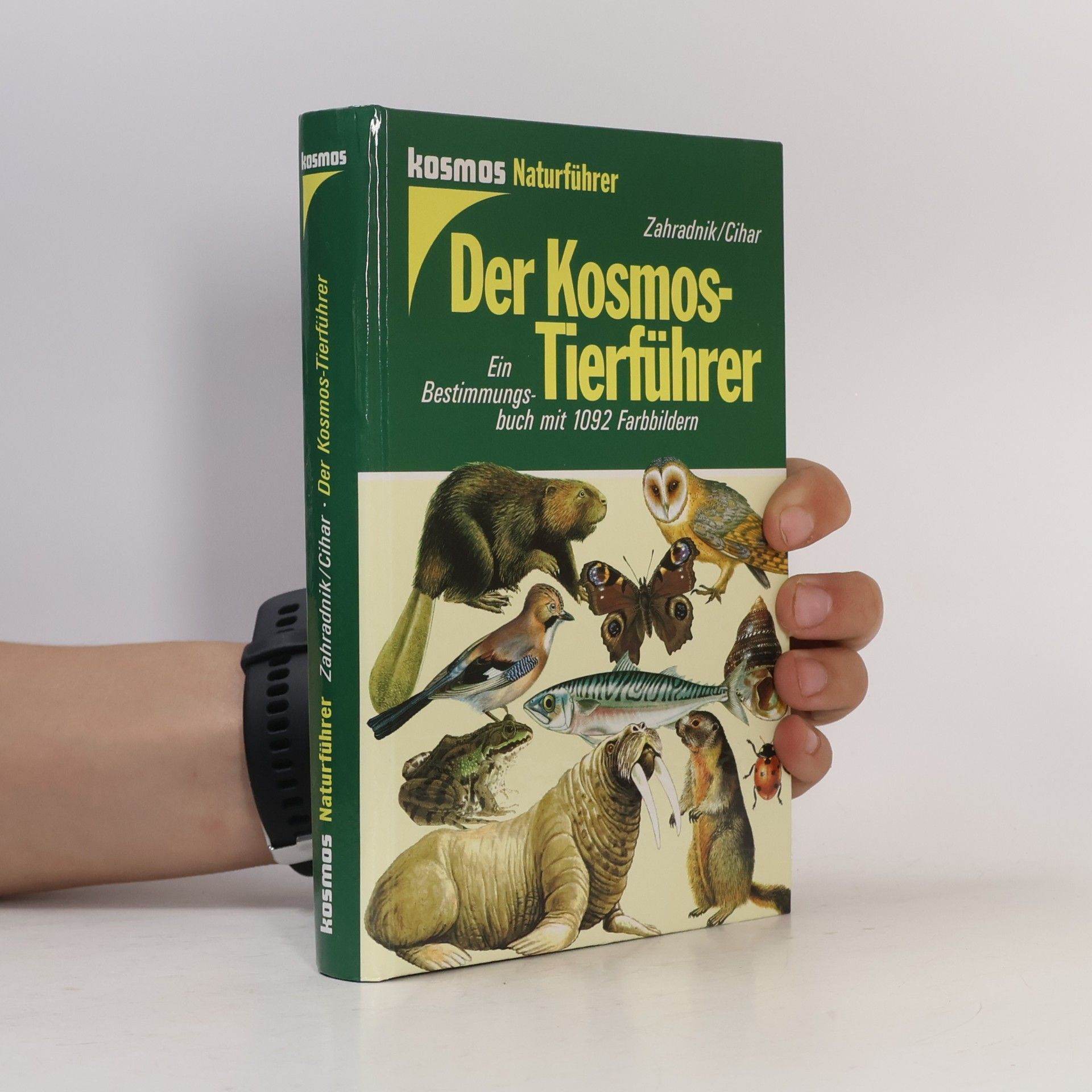 Jiří Zahradník Der Kosmos-Tierführer : Ein Bestimmungsbuch mit 1092 Farbbildern