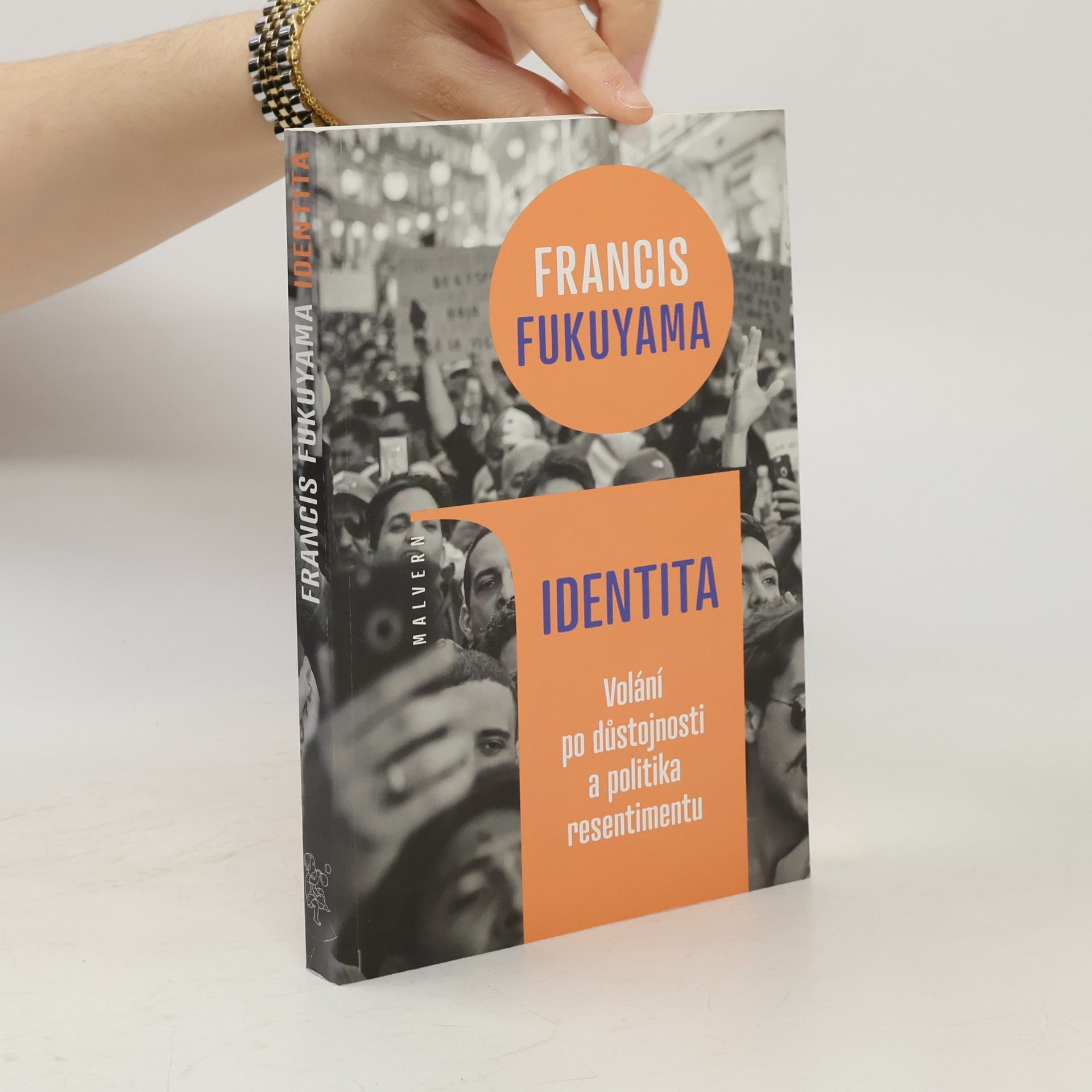 Francis Fukuyama Identita : volání po důstojnosti a politika resentimentu