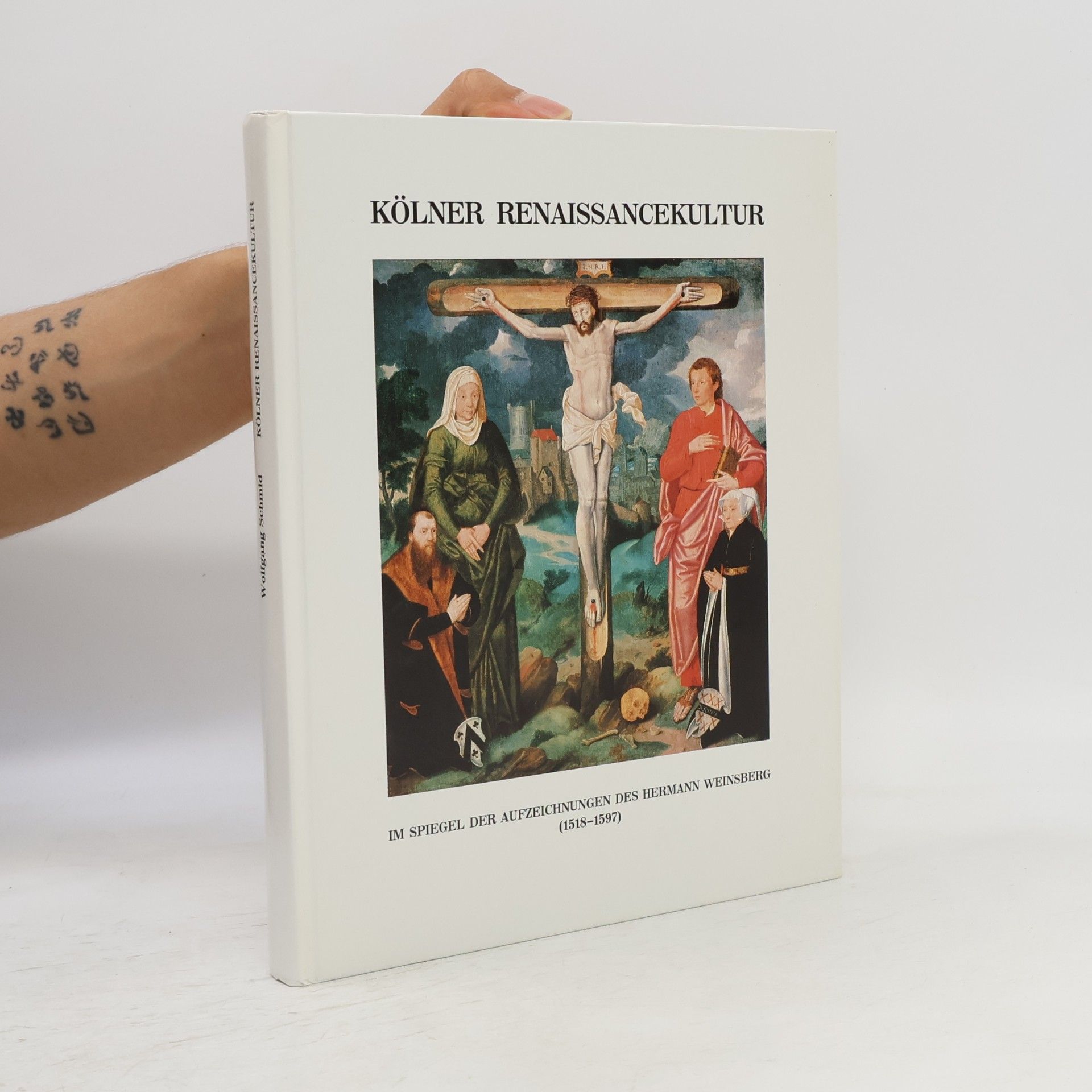 Wolfgang Schmid Kölner Renaissancekultur im Spiegel der Aufzeichnungen des Hermann Weinsberg