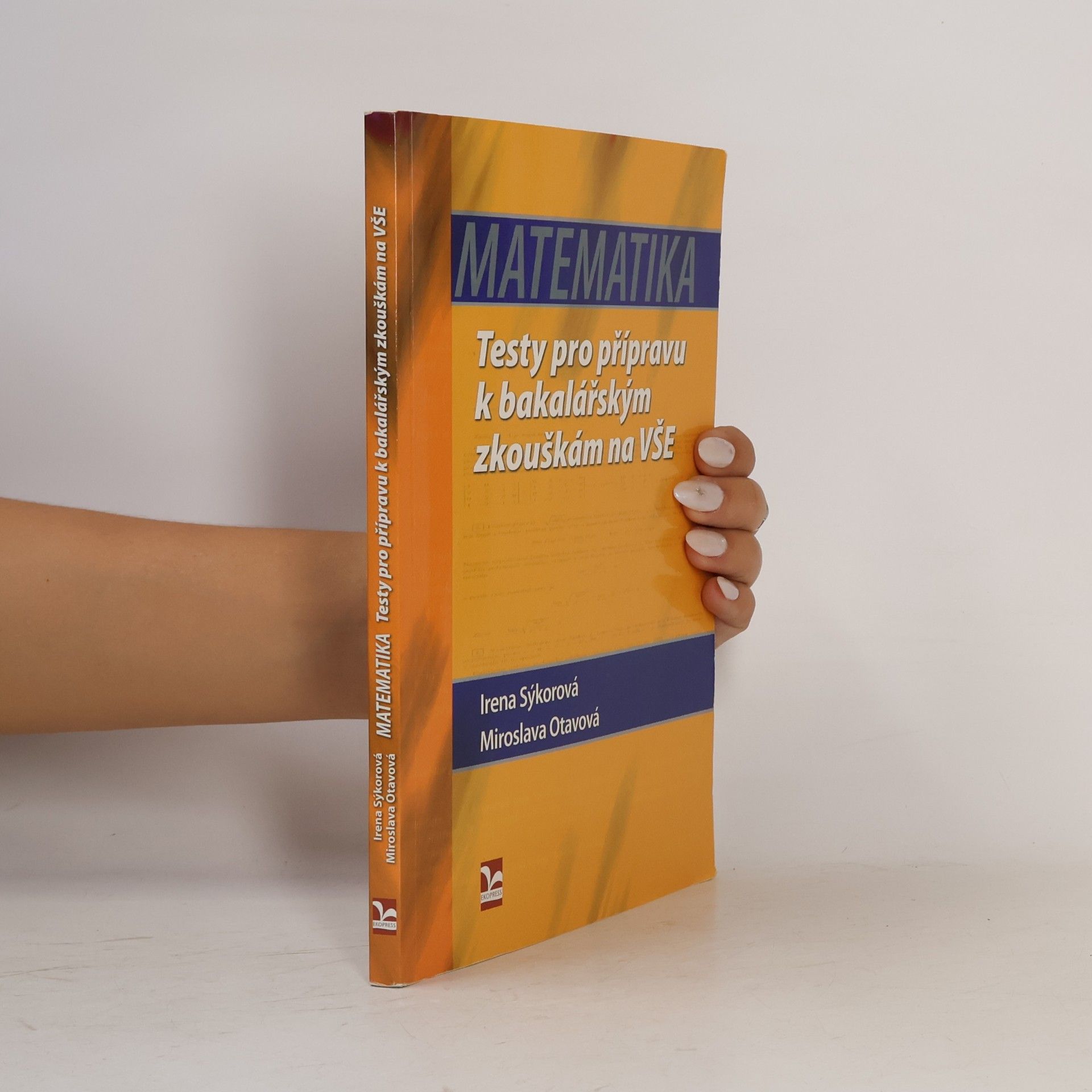 Matematika. Testy pro přípravu k bakalářským zkouškám na VŠE