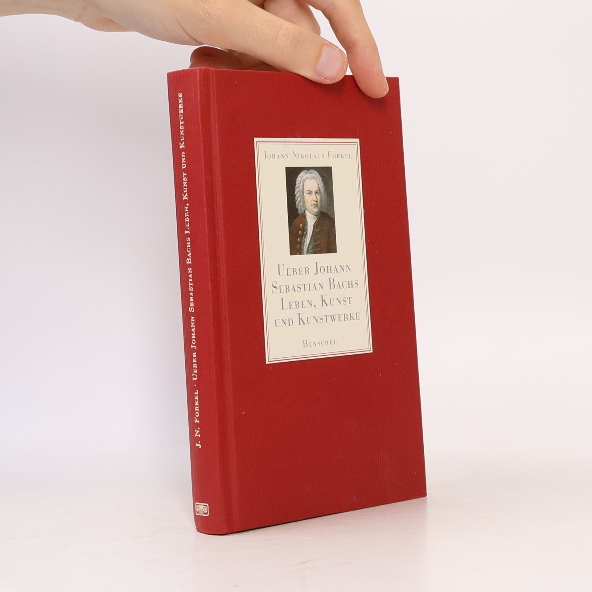 Johann Nikolaus Forkel Über Johann Sebastian Bachs Leben, Kunst und Kunstwerke