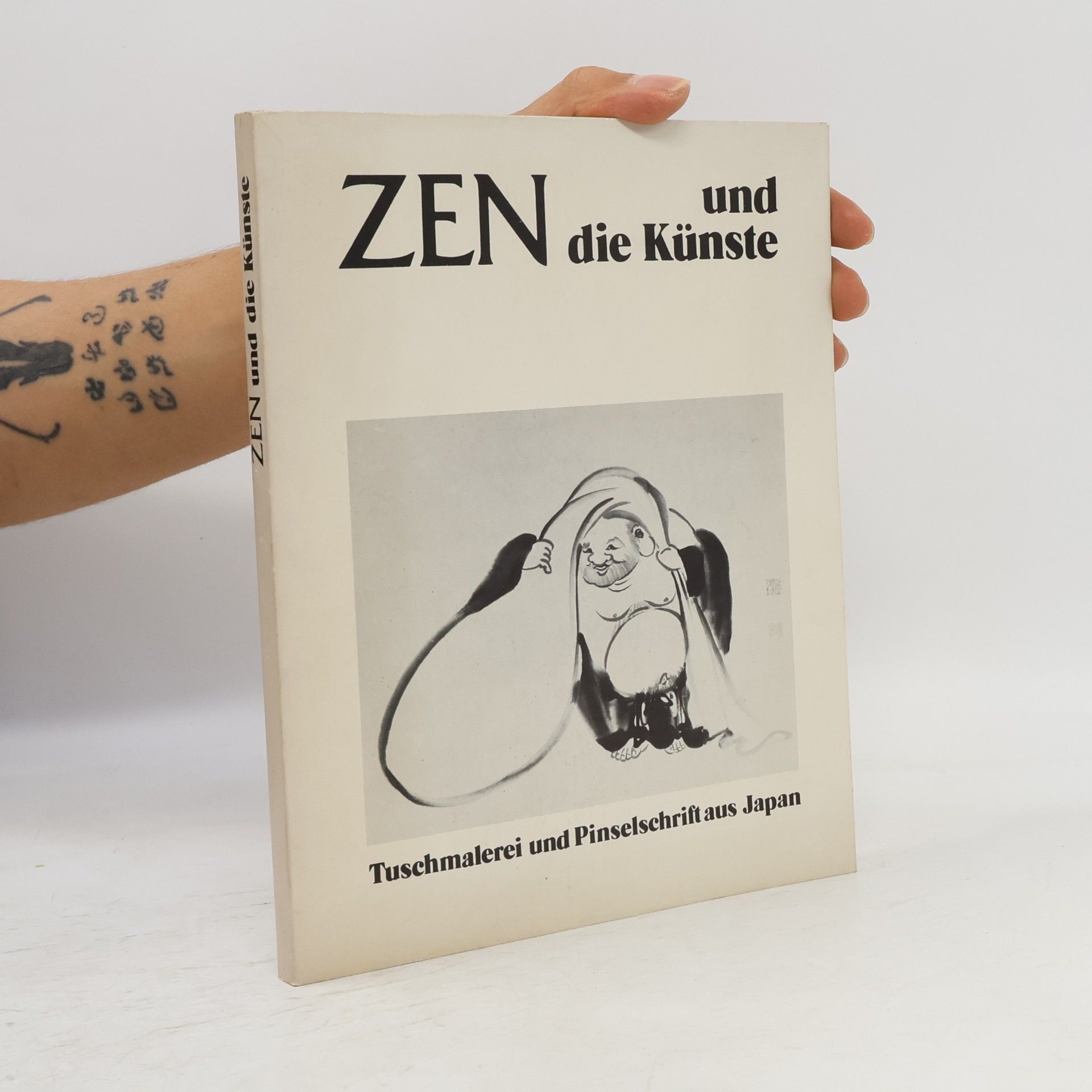 Jan Van Bragt Zen und die Künste : Tuschmalerei und Pinselschiften aus Japan
