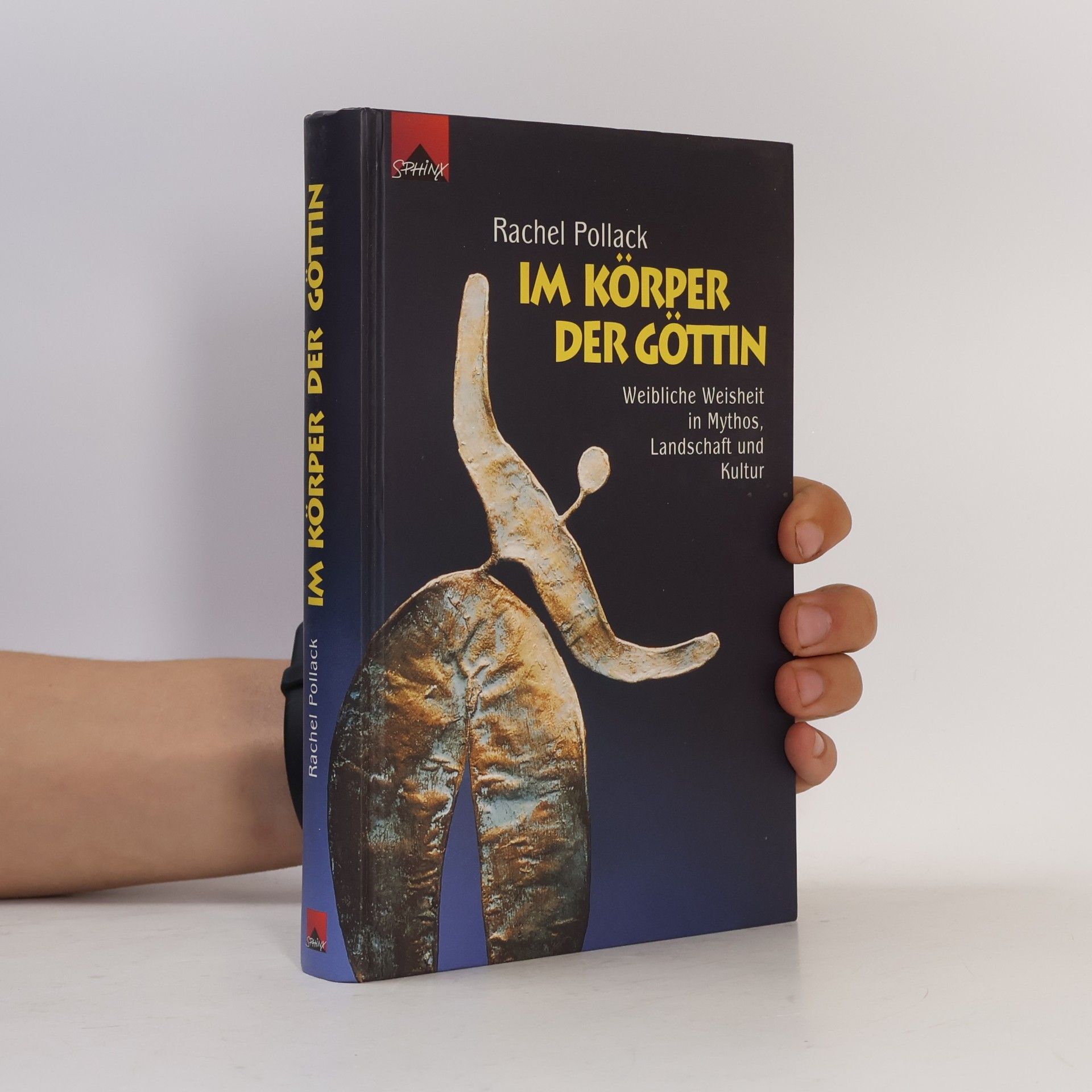 Im Körper der Göttin. Weibliche Weisheit in Mythos, Landschaft und Kultur