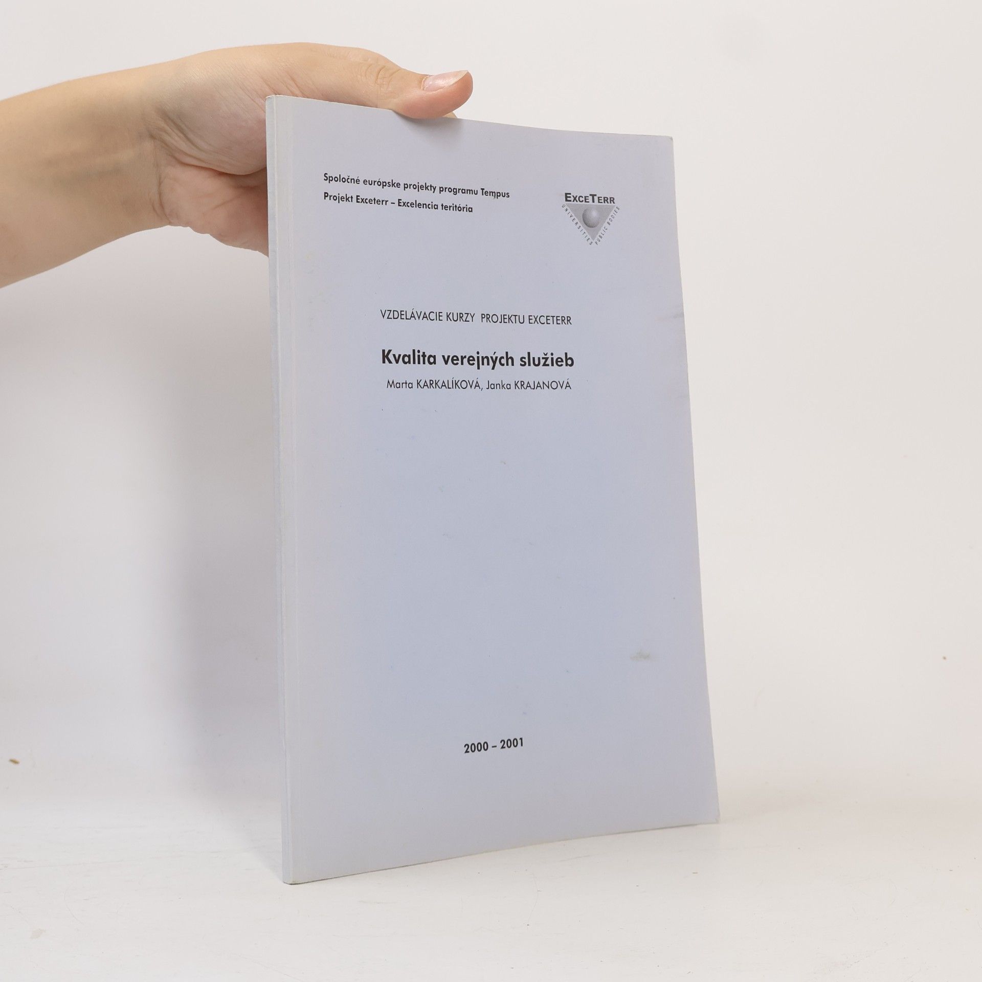 Janka Krajanová Spoločné európske projekty programu Tempus Projekt Exceterr - Excelencia teritória: Kvalita verejných služieb