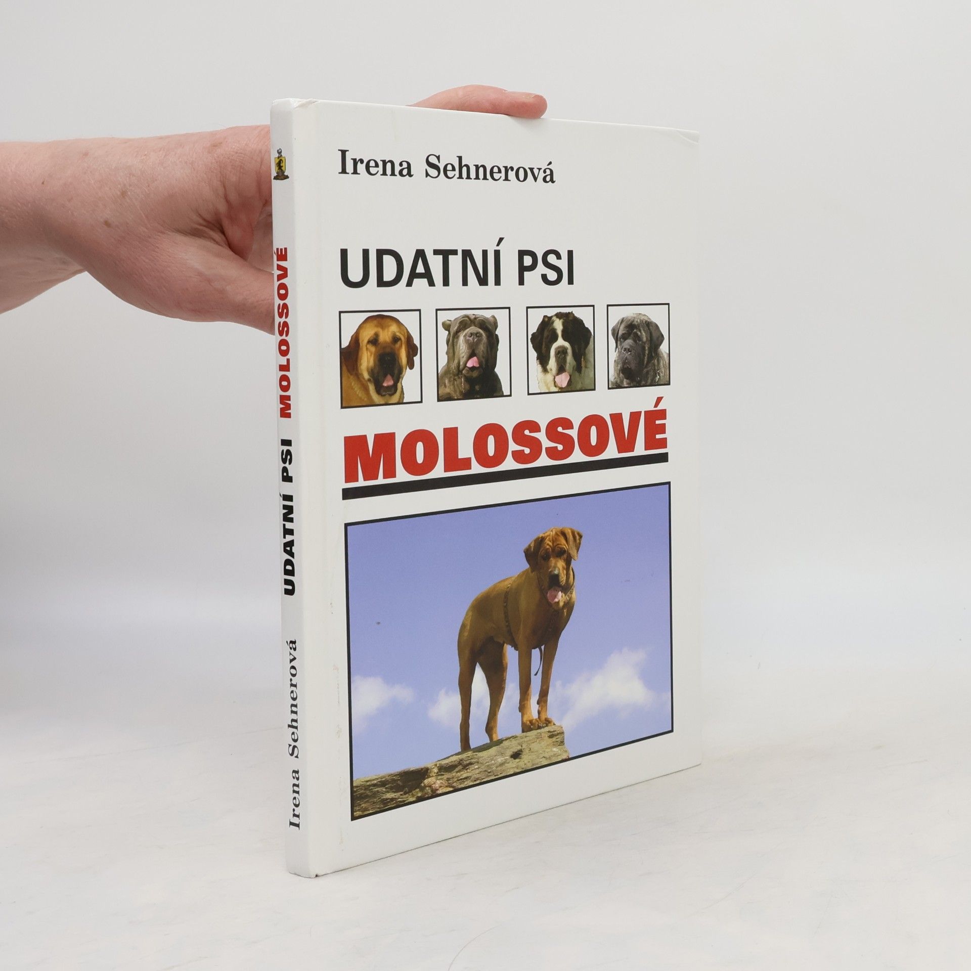 Irena Sehnerová Udatní psi Molossové
