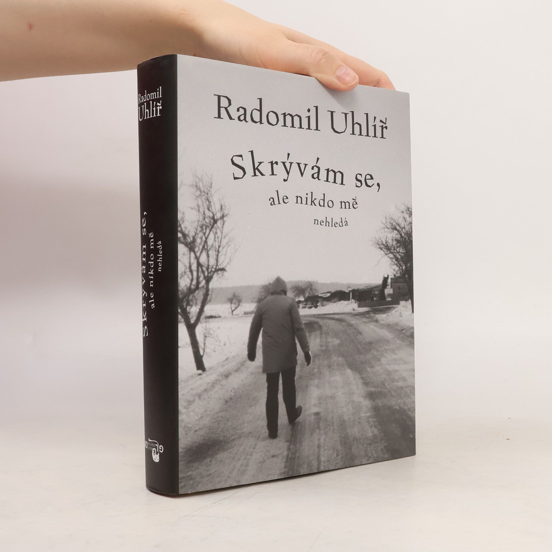 Radomil Uhlíř Skrývám se, ale nikdo mě nehledá