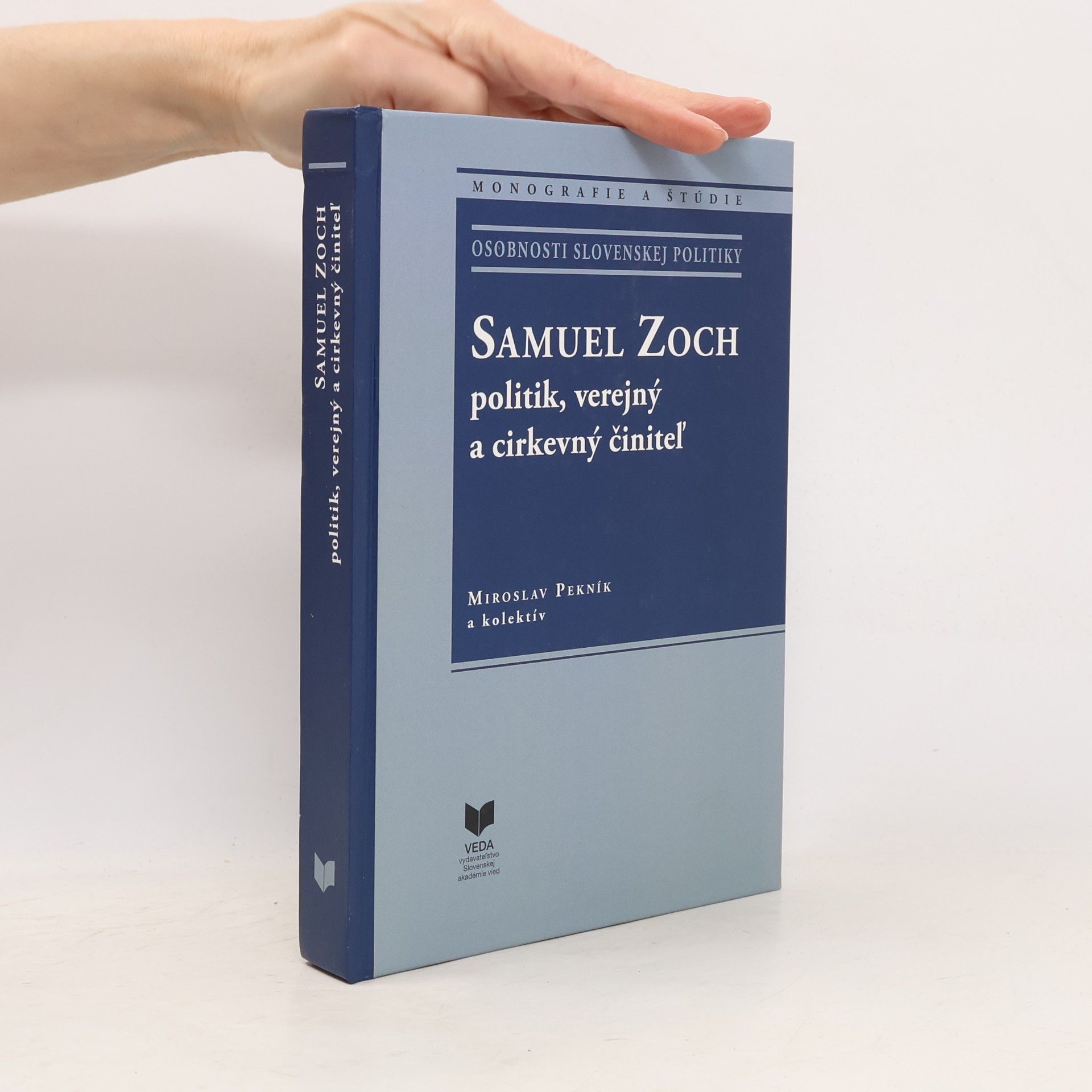 Miroslav Pekník Samuel Zoch - politik, verejný a cirkevný činiteľ