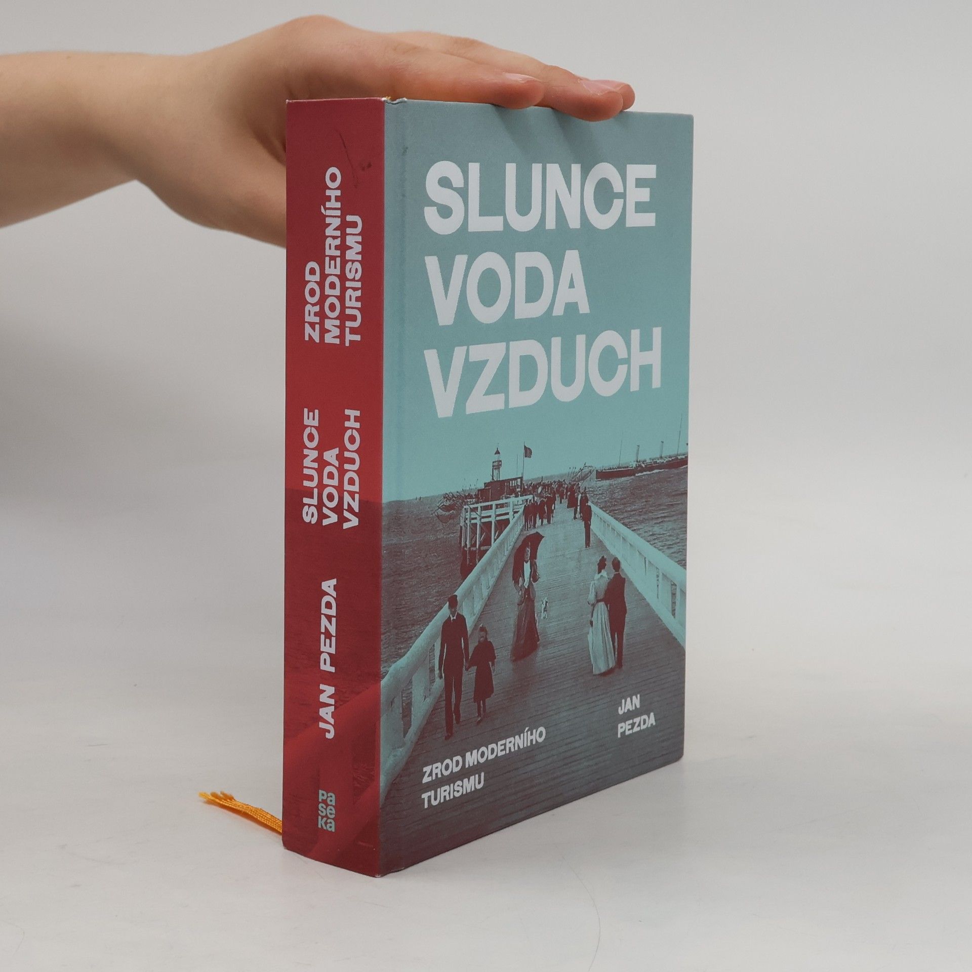 Jan Pezda Slunce, voda, vzduch: Zrod moderního turismu