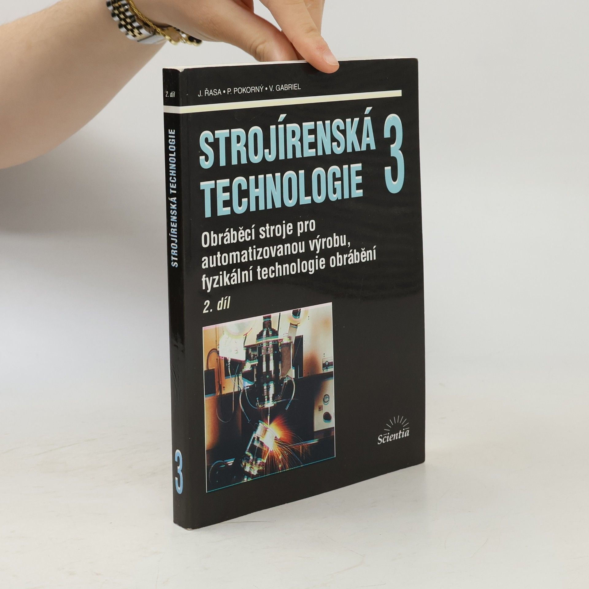 Strojírenská technologie. 3, Obráběcí stroje pro automatizovanou výrobu, fyzikální technologie obrábění. 2.díl