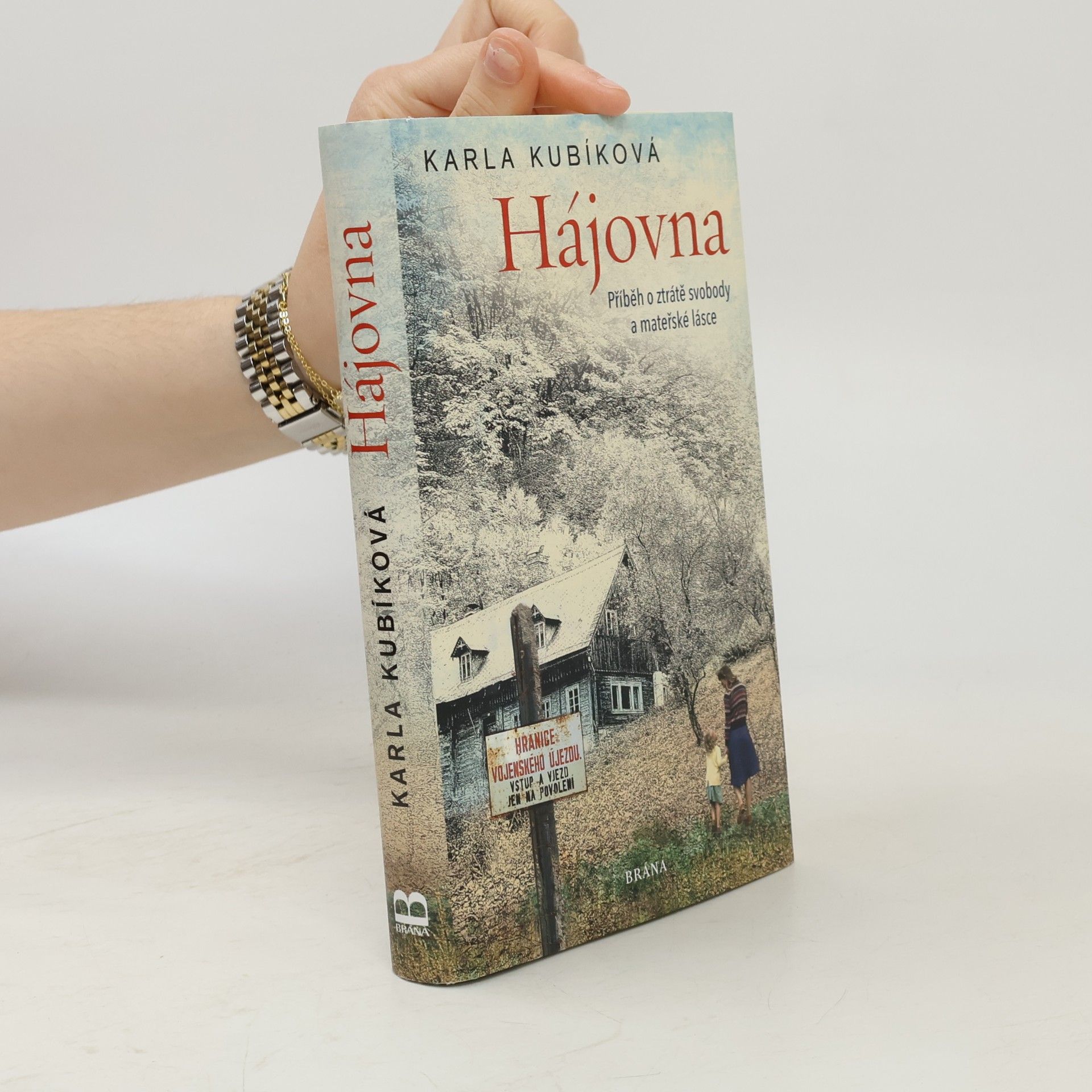 Karla Kubíková Hájovna : příběh o ztrátě svobody a mateřské lásce