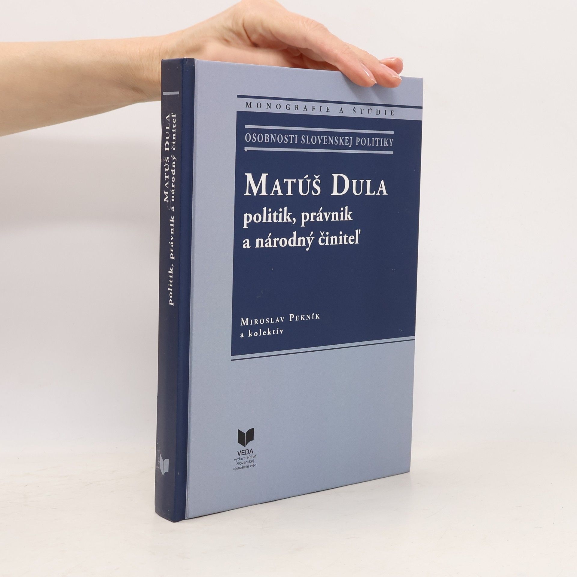 Miroslav Pekník Matúš Dula - politik, právnik a národný činiteľ