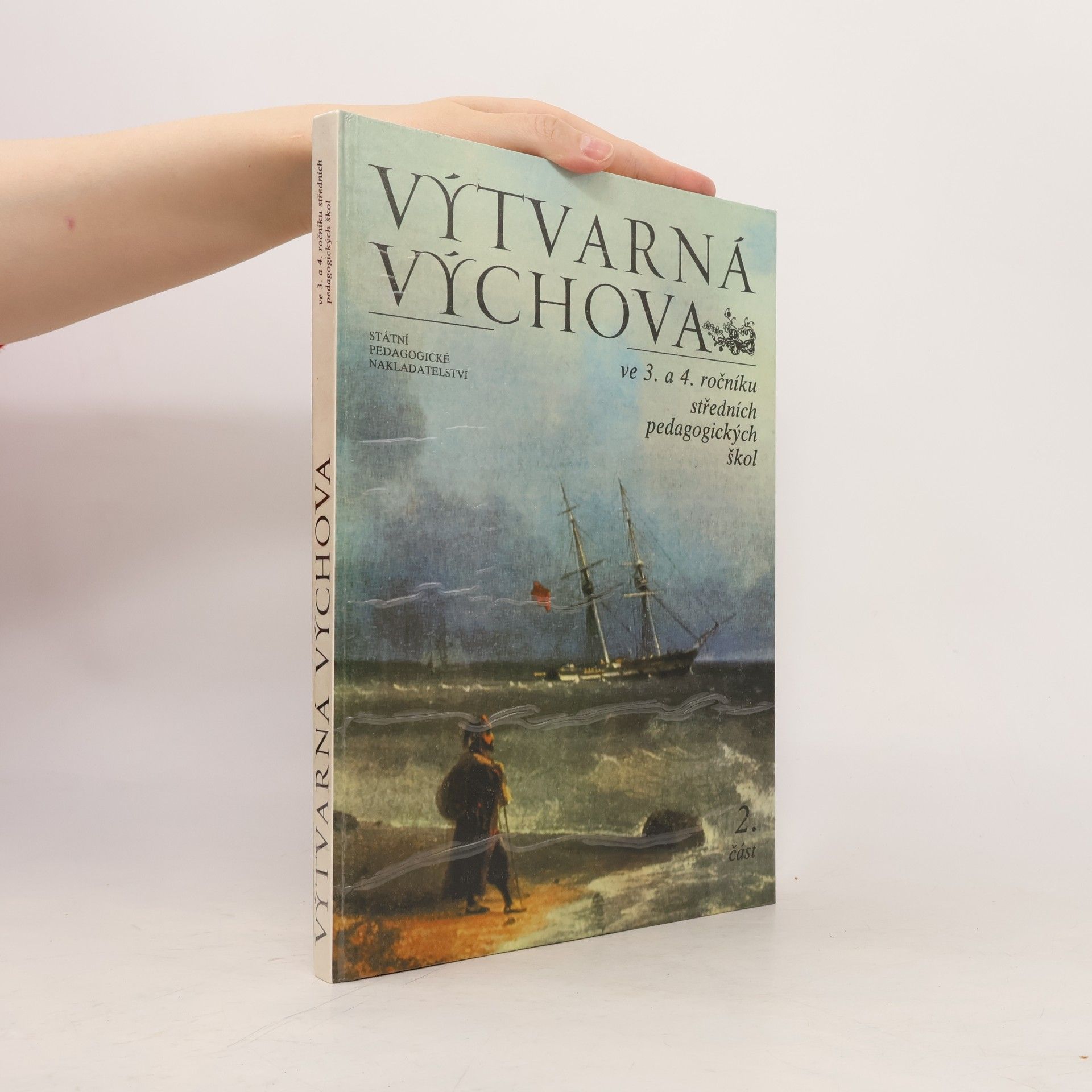 Alica Vojčíková Výtvarná výchova ve 3. a 4. ročníku středních pedagogických škol. 2. část