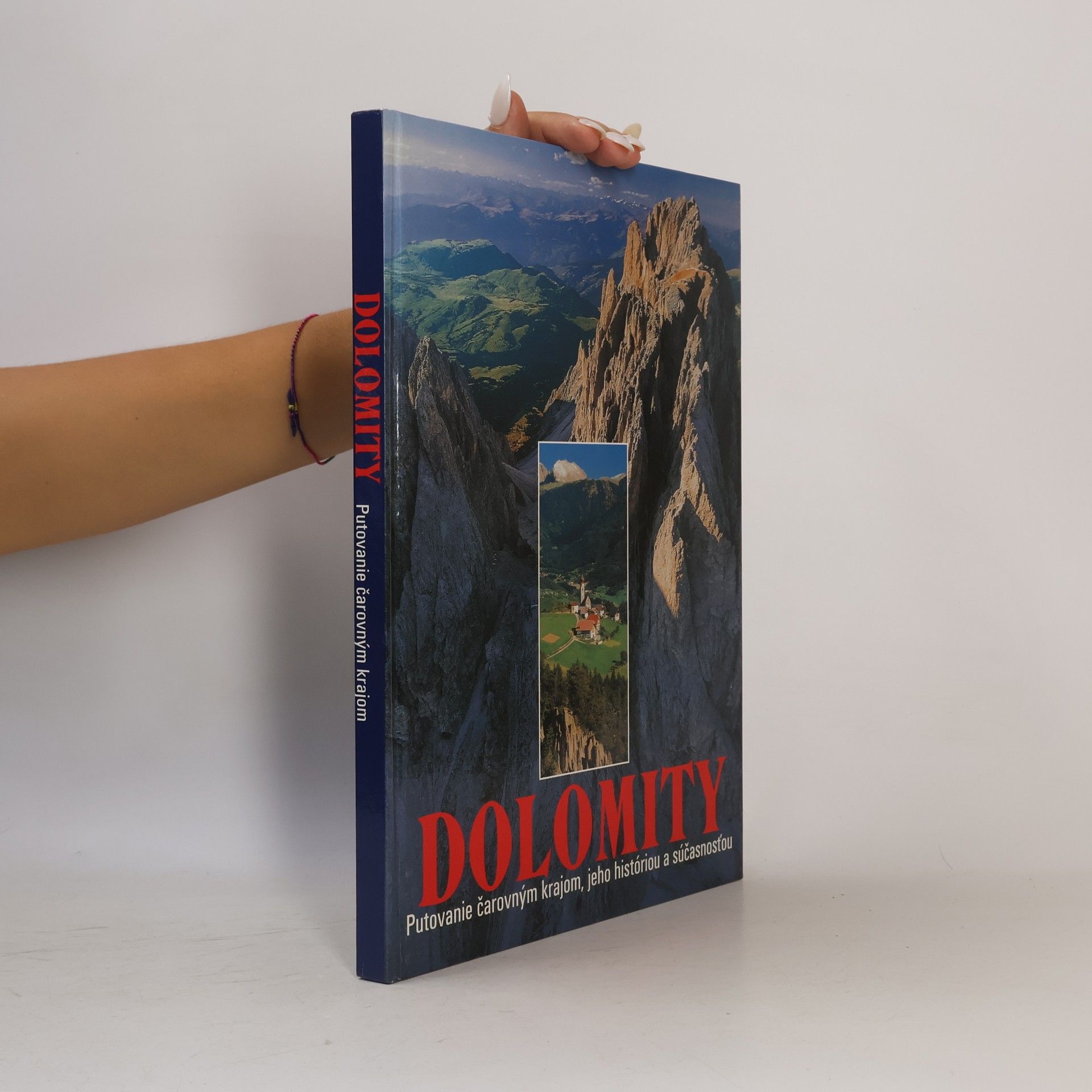 Oľga Škodáčková Dolomity : putovanie čarovným krajom, jeho históriou i súčasnosťou