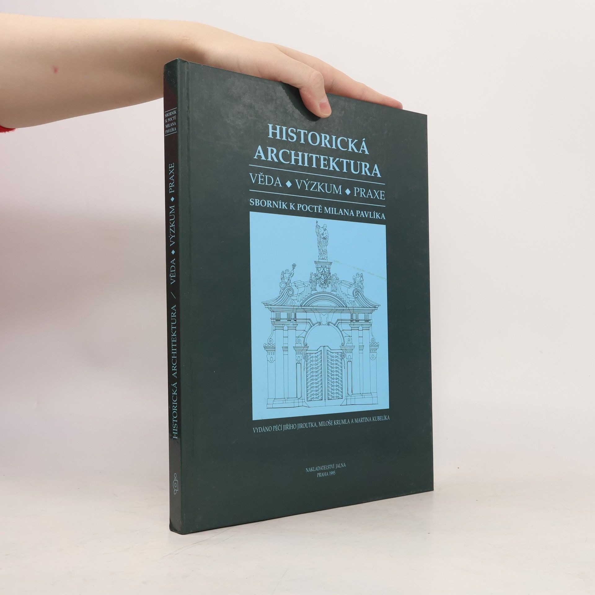 Historická architektura. Sborník k poctě Milana Pavlíka