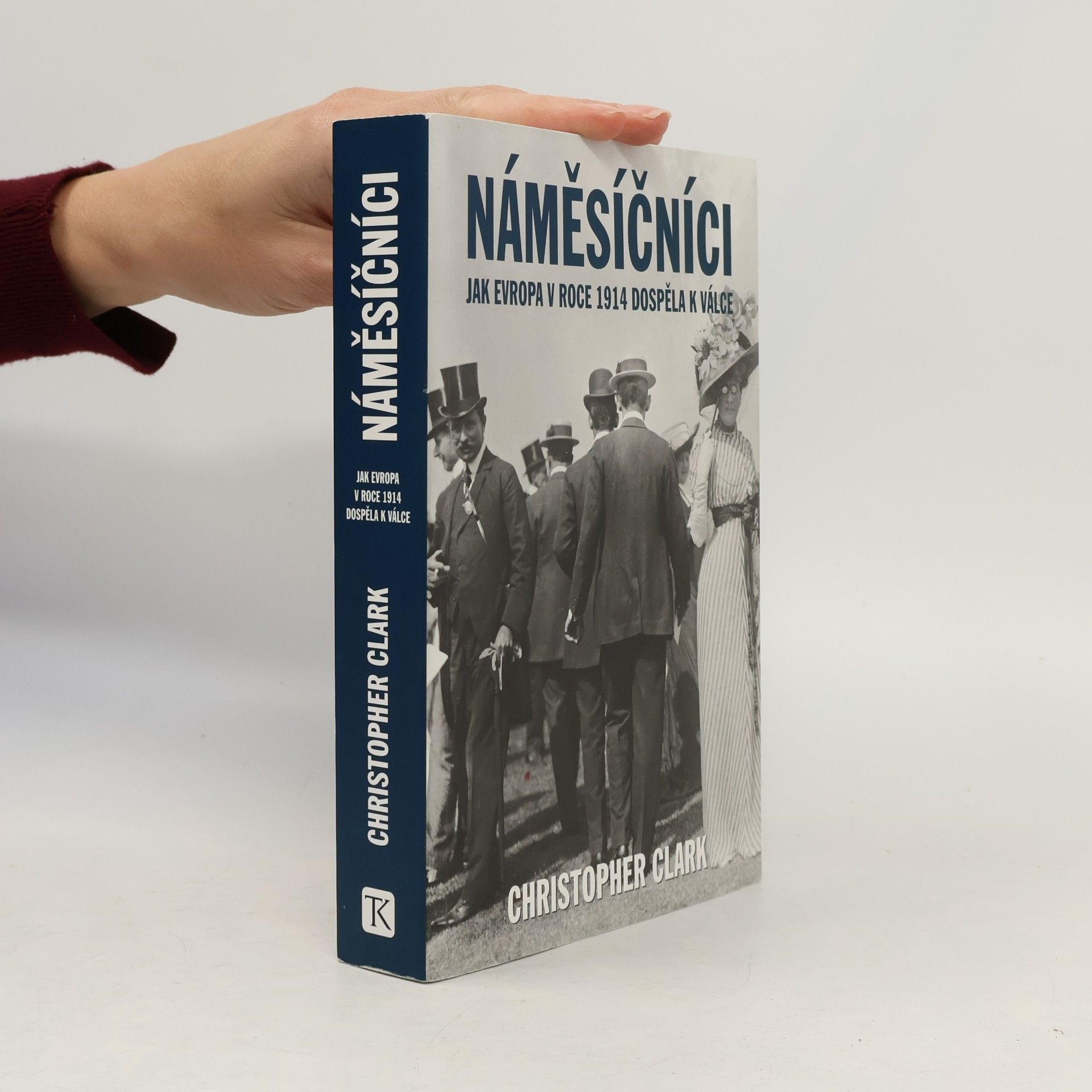 Christopher M. Clark Náměsíčníci - Jak Evropa v roce 1914 dospěla k válce