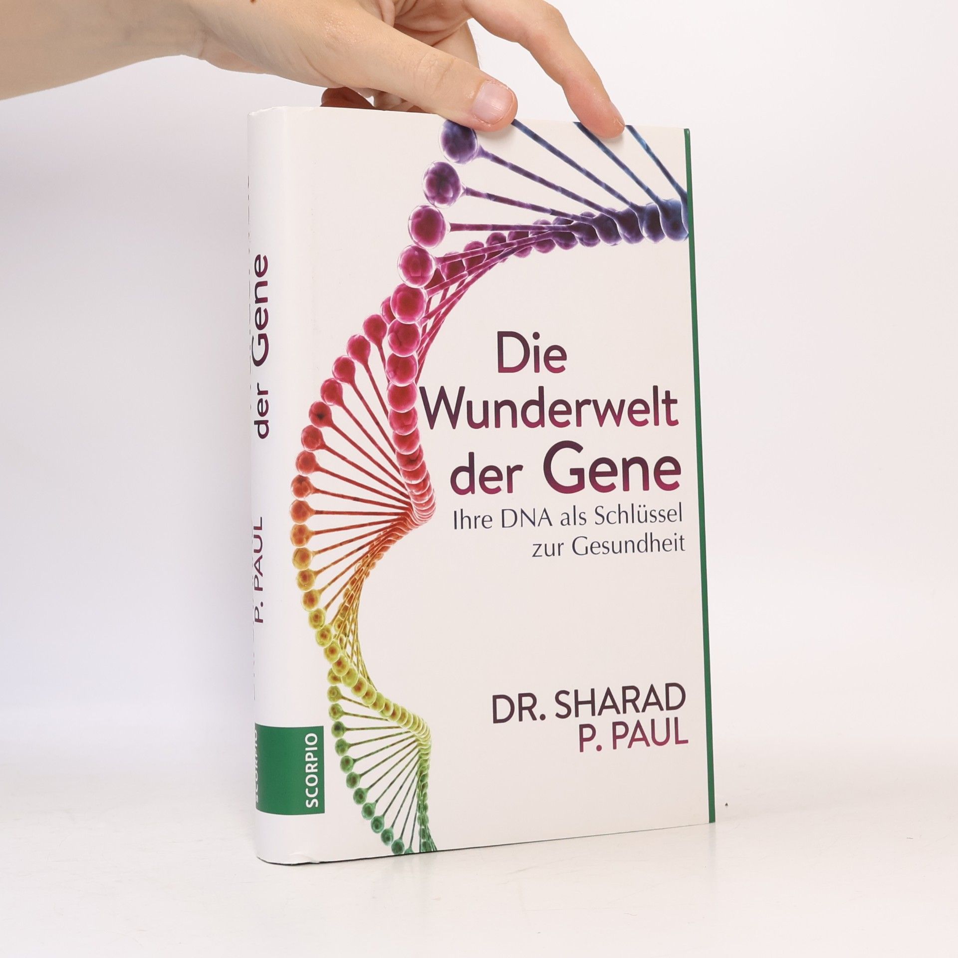 Sharad P. Paul Die Wunderwelt der Gene
