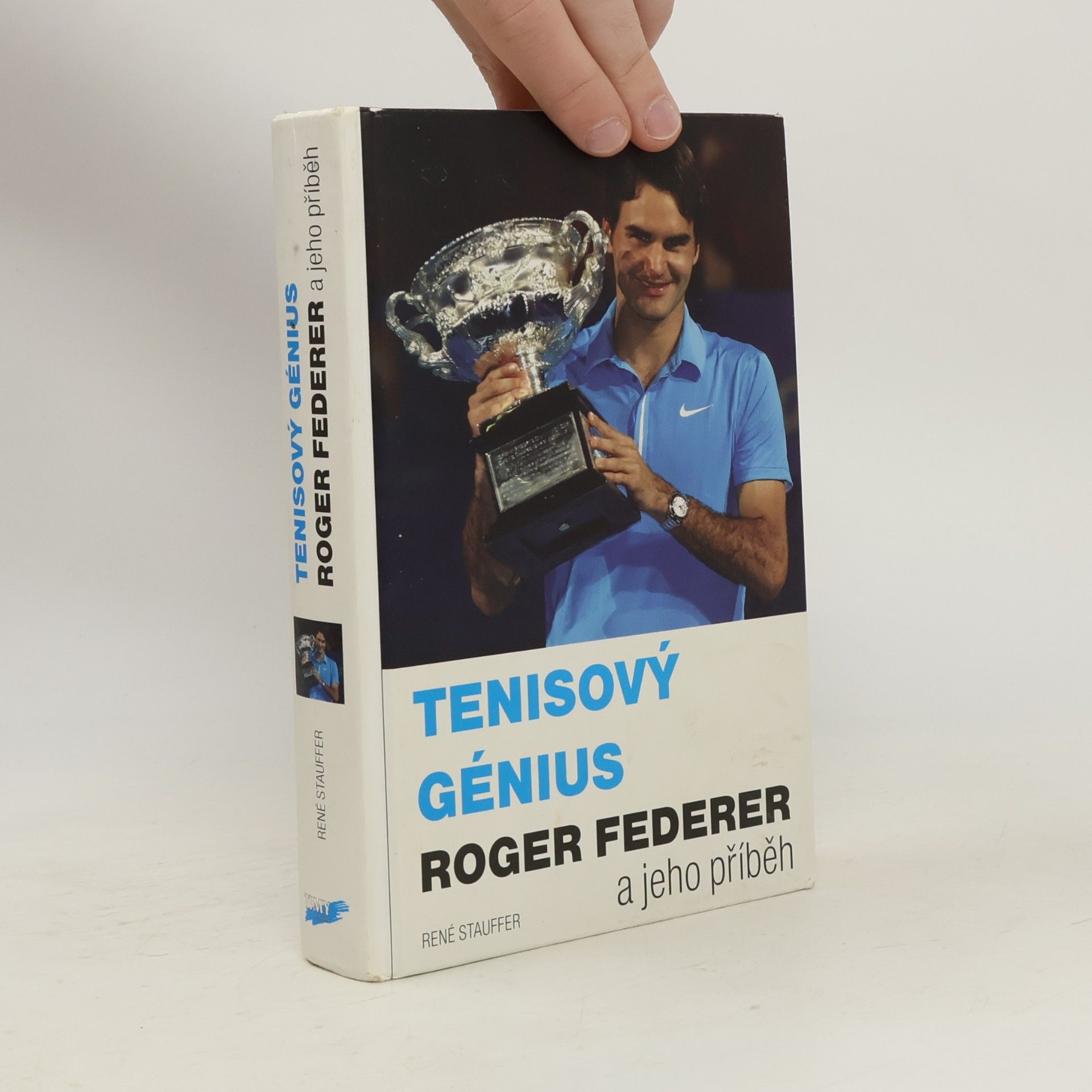 René Stauffer Tenisový génius Roger Federer a jeho příběh
