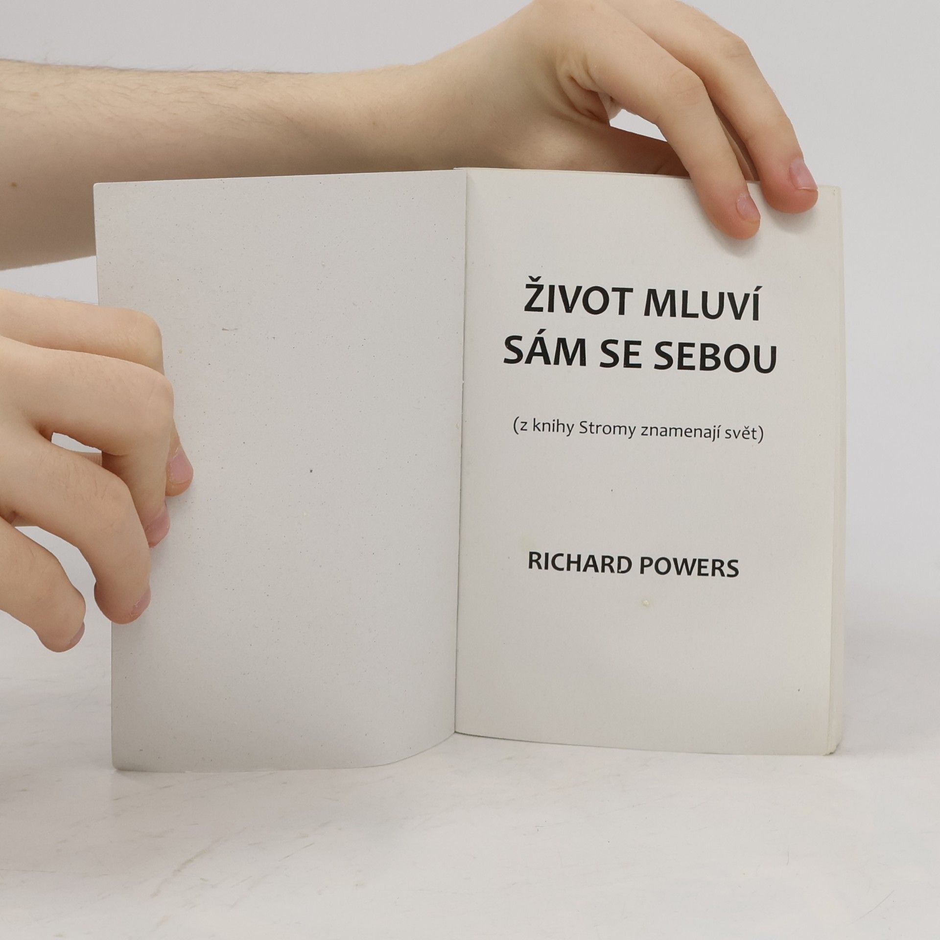 Richard Powers Život mluví sám se sebou