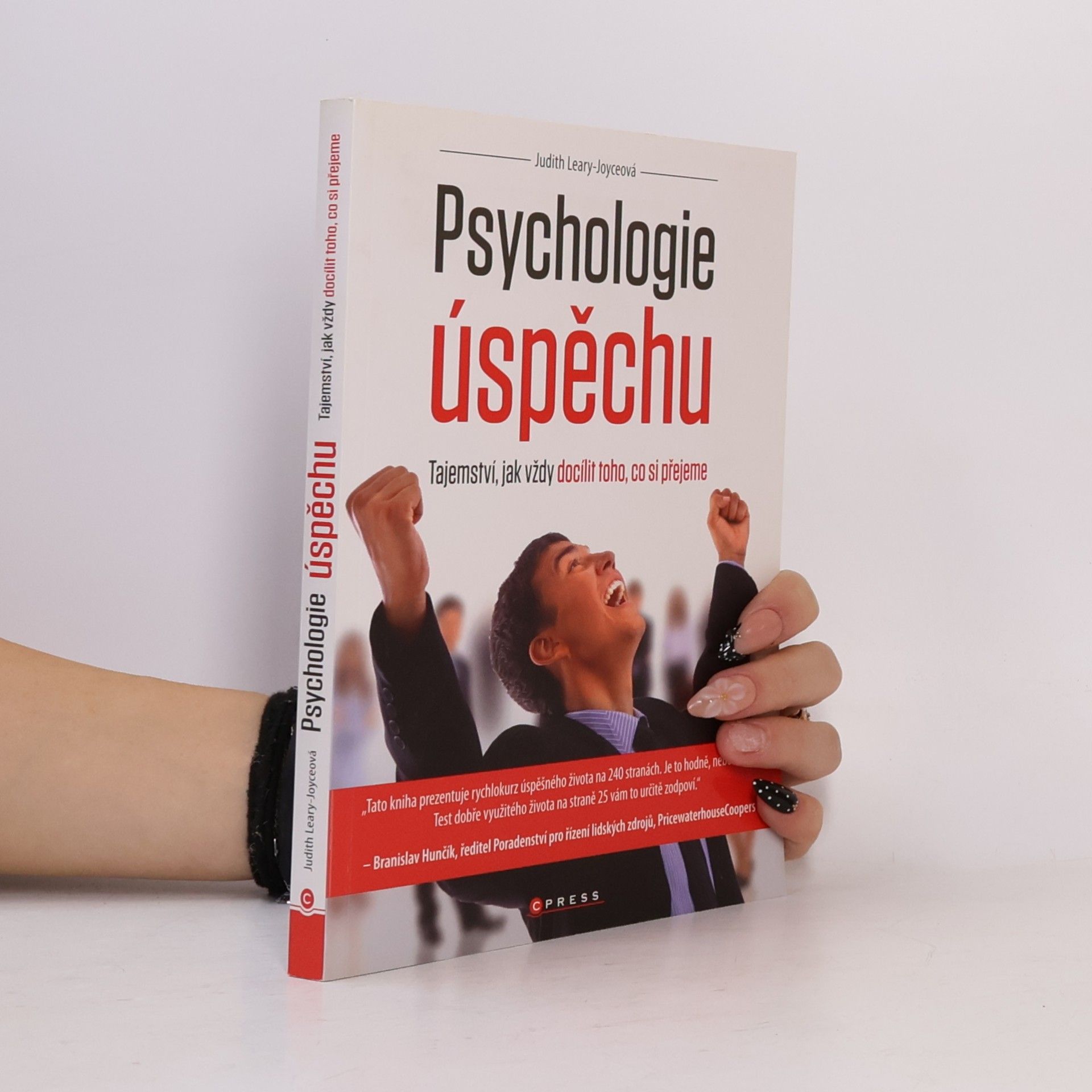Psychologie úspěchu: Tajemství, jak vždy docílit toho, co si přejeme