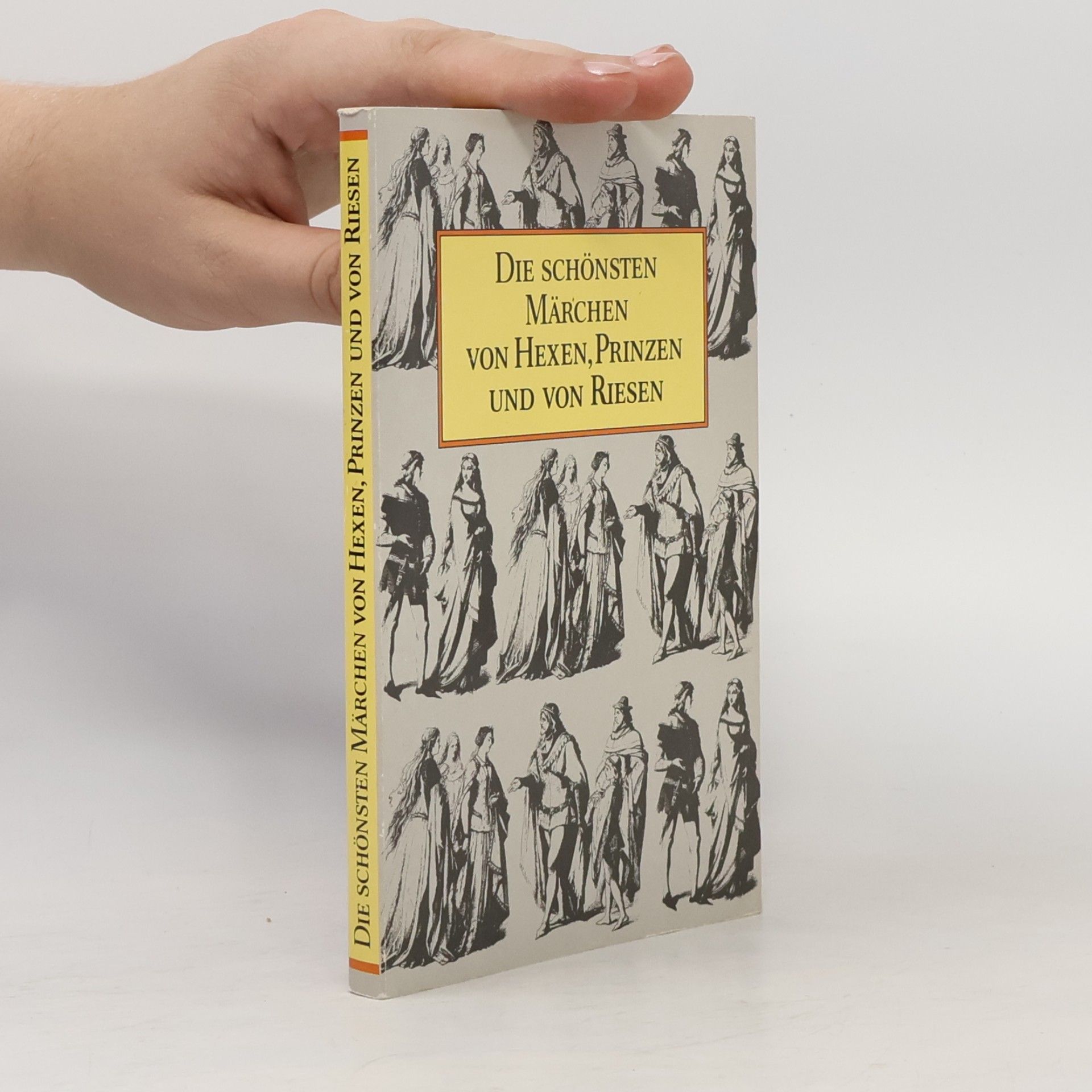 Die schönsten Märchen von Hexen, Prinzen und von Riesen