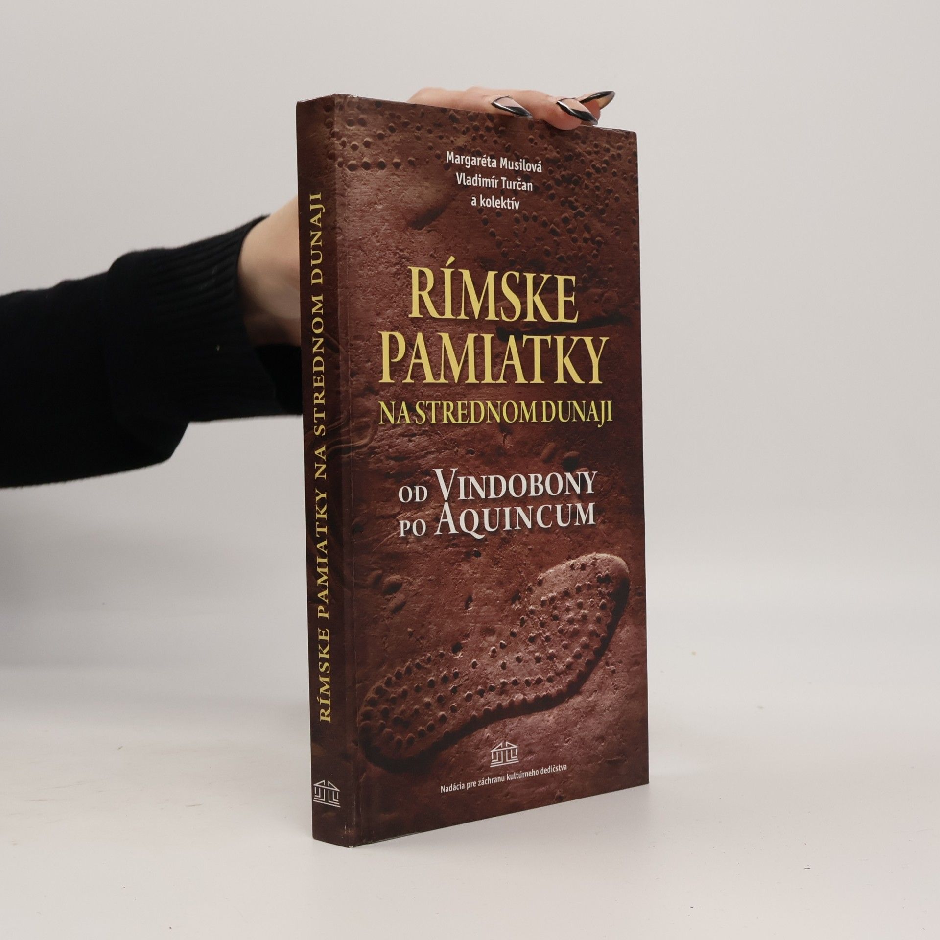 Vladimír Turčan Rímske pamiatky na strednom Dunaji : od Vindobony po Aquincum