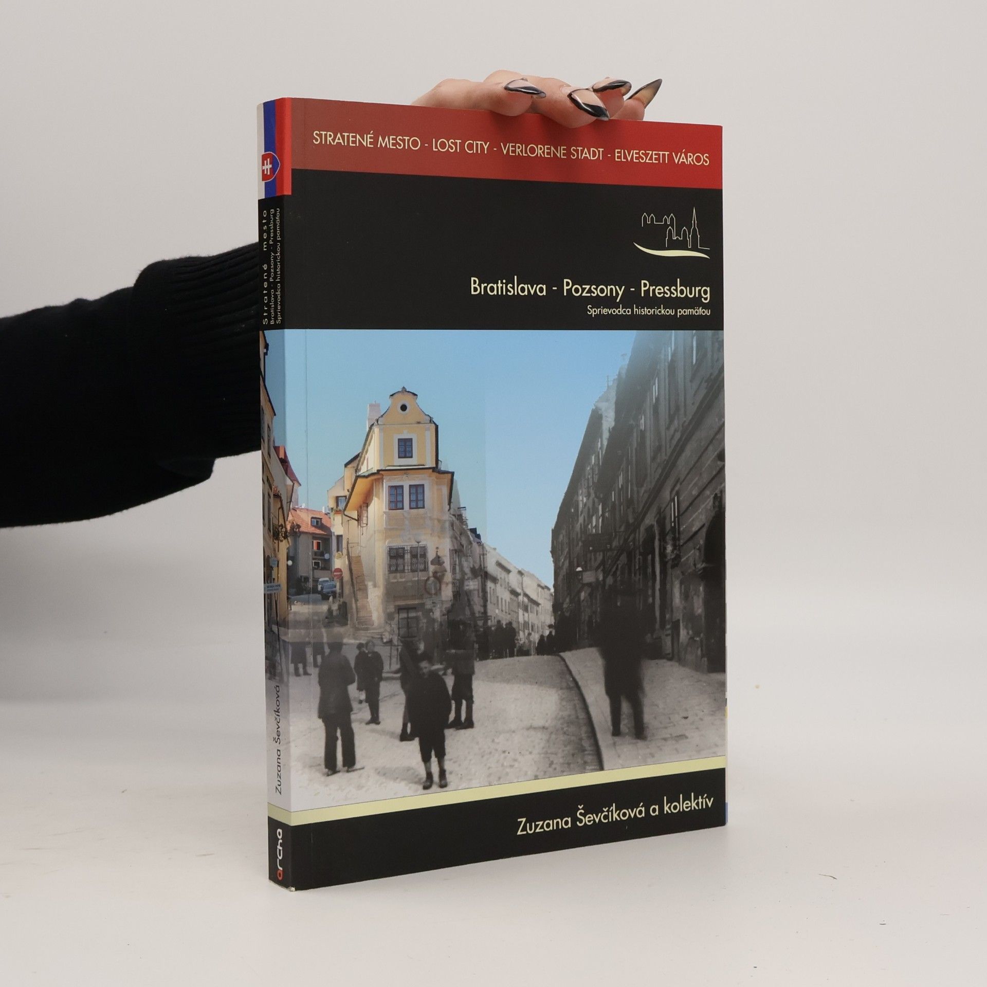 Bratislava - Pozsony - Pressburg. Stratené mesto - sprievodca historickou pamäťou