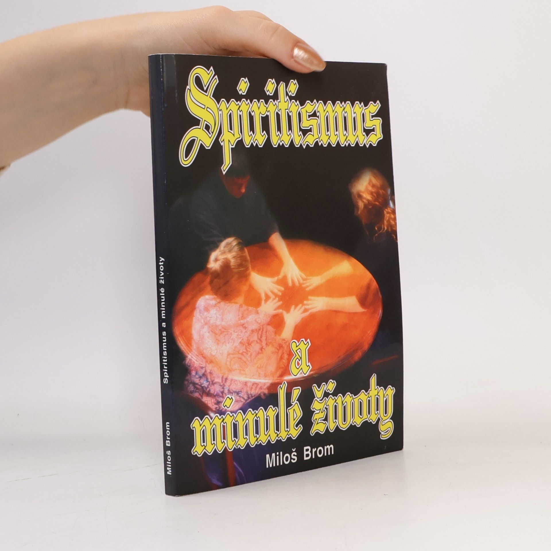 Miloš Brom Spiritismus a minulé životy