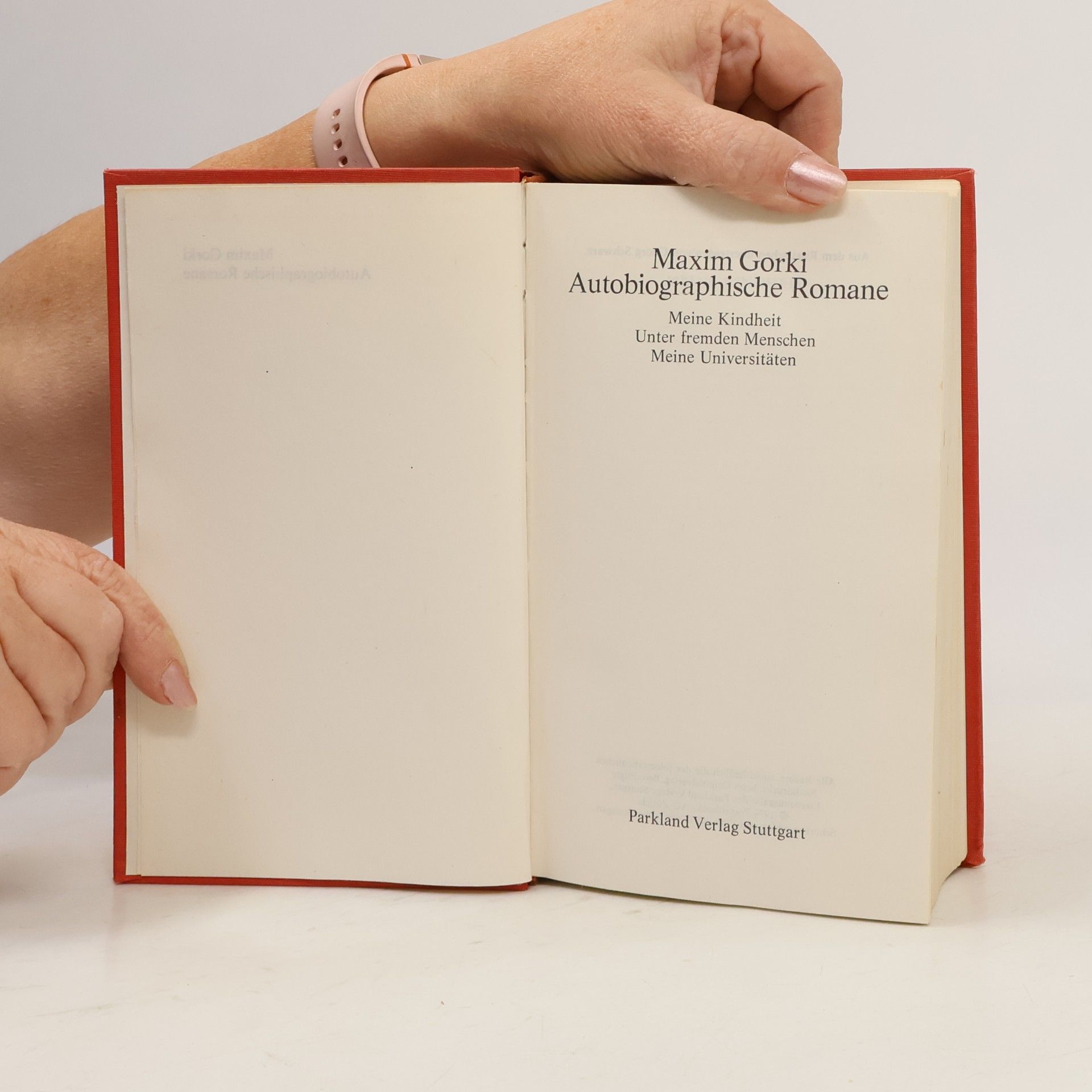 Maxim Gorki Autobiographische Romane. Meine Kindheit. Unter fremden Menschen. Meine Universitäten