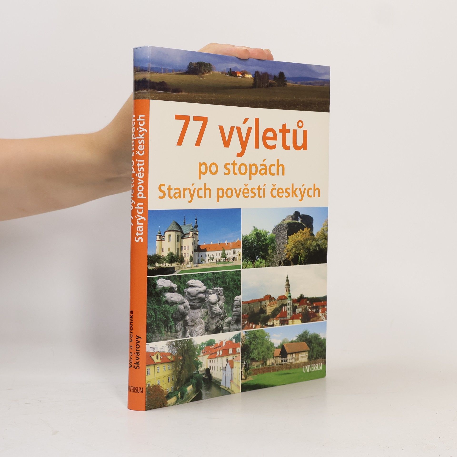 Věra Škvárová 77 výletů po stopách Starých pověstí českých
