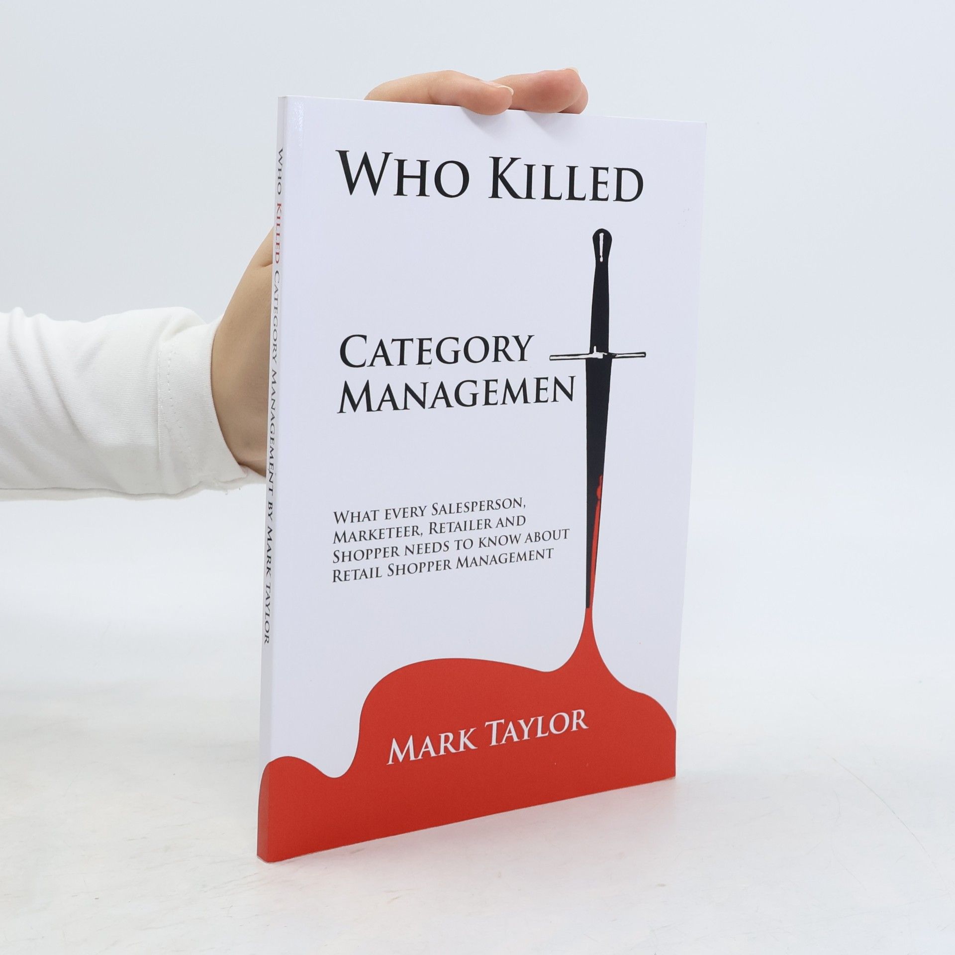 Mark P. Taylor Who Killed Category Management