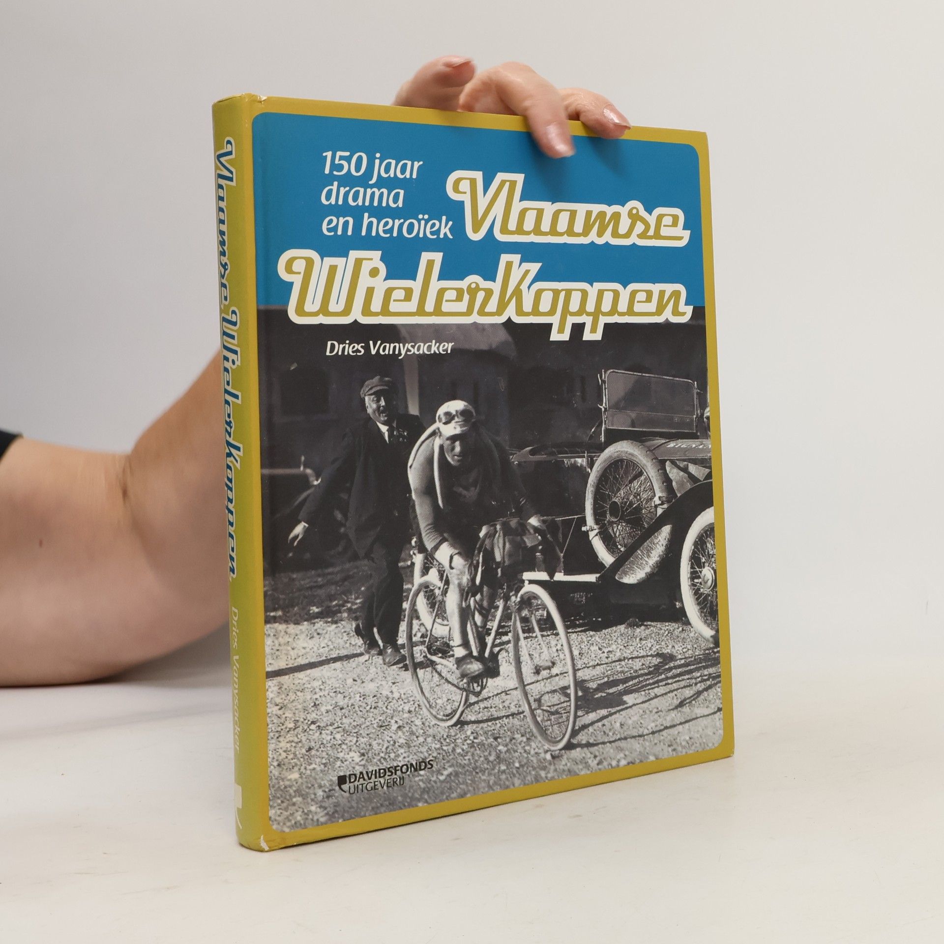 Vlaamse wielerkoppen, 150 jaar drama en heroïek