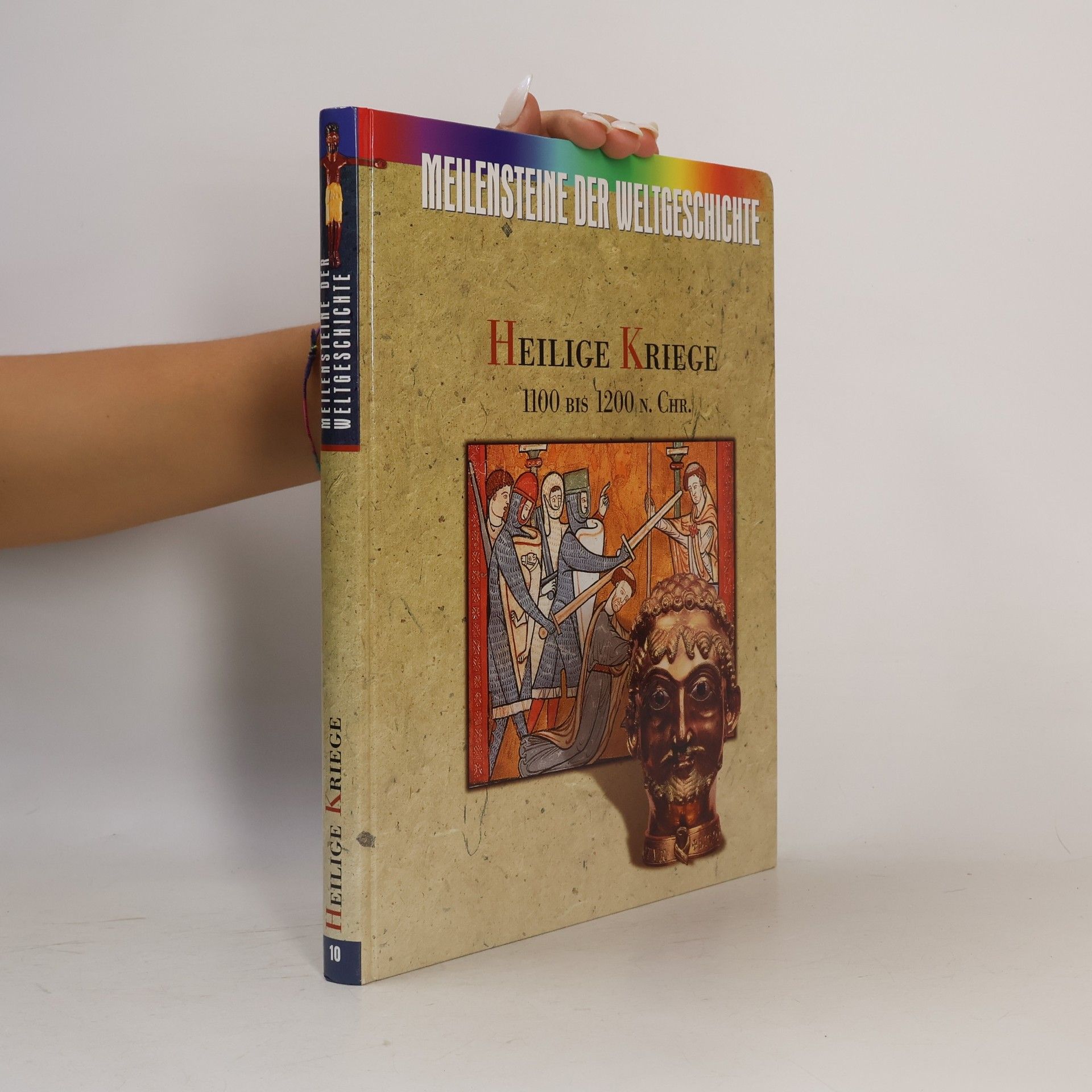 Autorenkollektiv Meilensteine der Weltgeschichte. Heilige Kriege 1100 bis 1200 N. Chr.