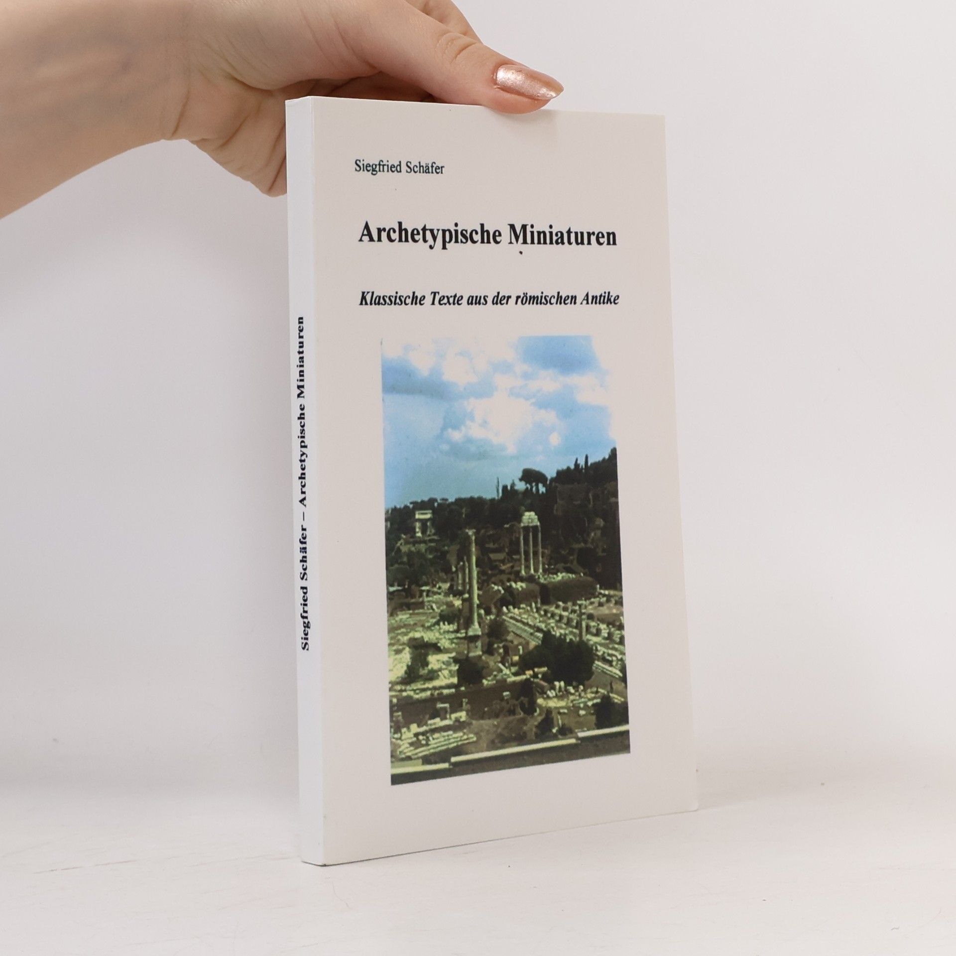 Archetypische Miniaturen: Klassische Texte aus der römischen Antike