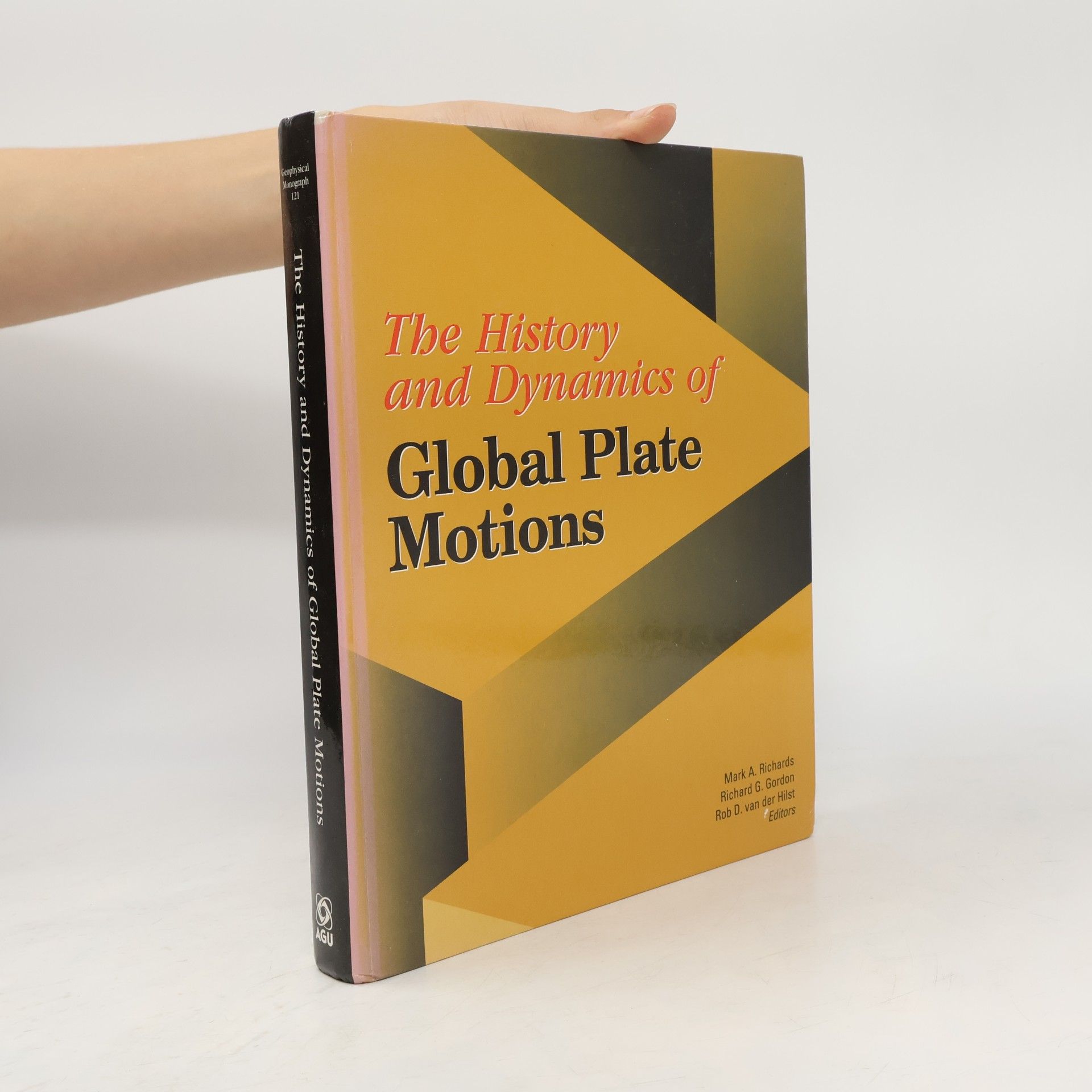 Robert Dirk Van Der Hilst Geophysical Monograph - 121: The History and Dynamics of Global Plate Motions