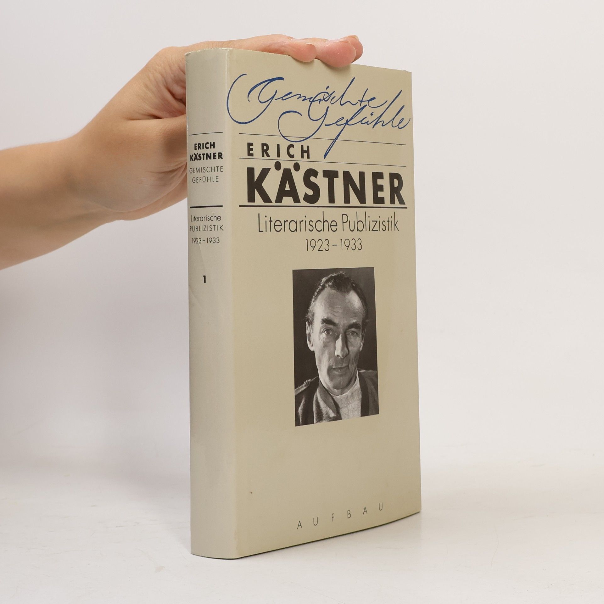 Erich Kästner Gemischte Gefühle. Literarische Publizistik 1923-1933. Band 1