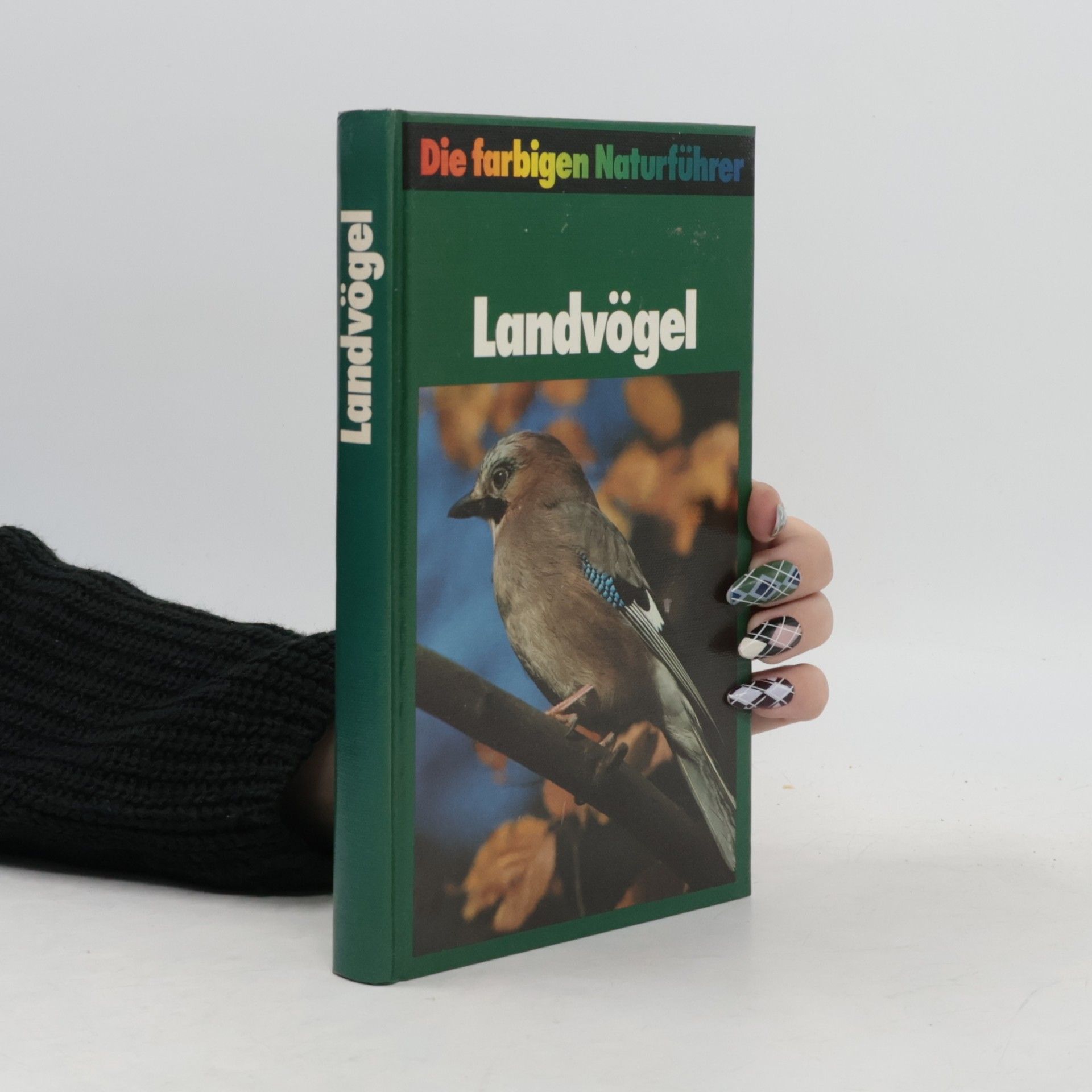 Gunter Steinbach Die farbigen Naturführer. Landvögel