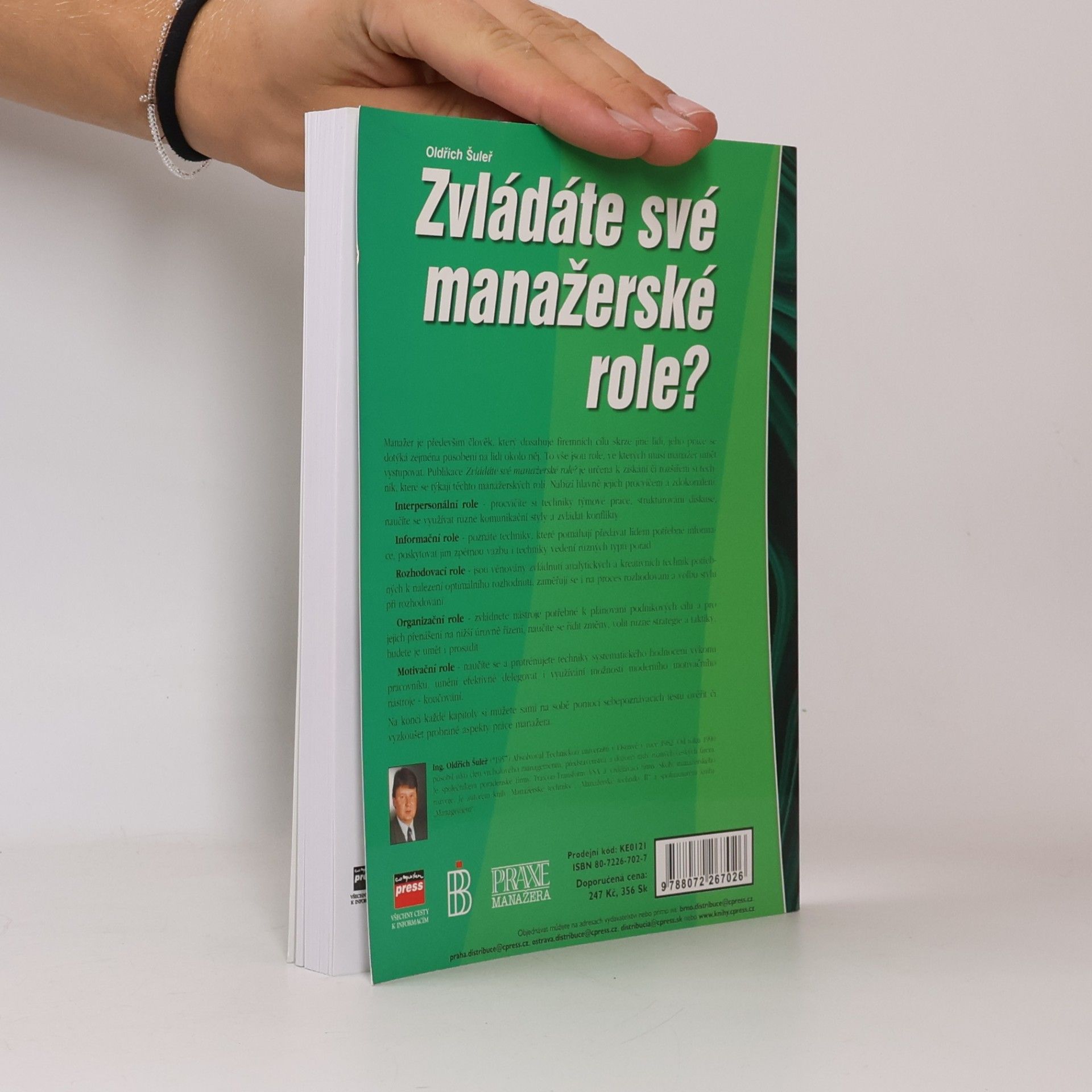 Oldřich Šuleř Zvládáte své manažerské role? Jak rozhodovat, předávat informace, organizovat a motivovat své podřízené. Testy
