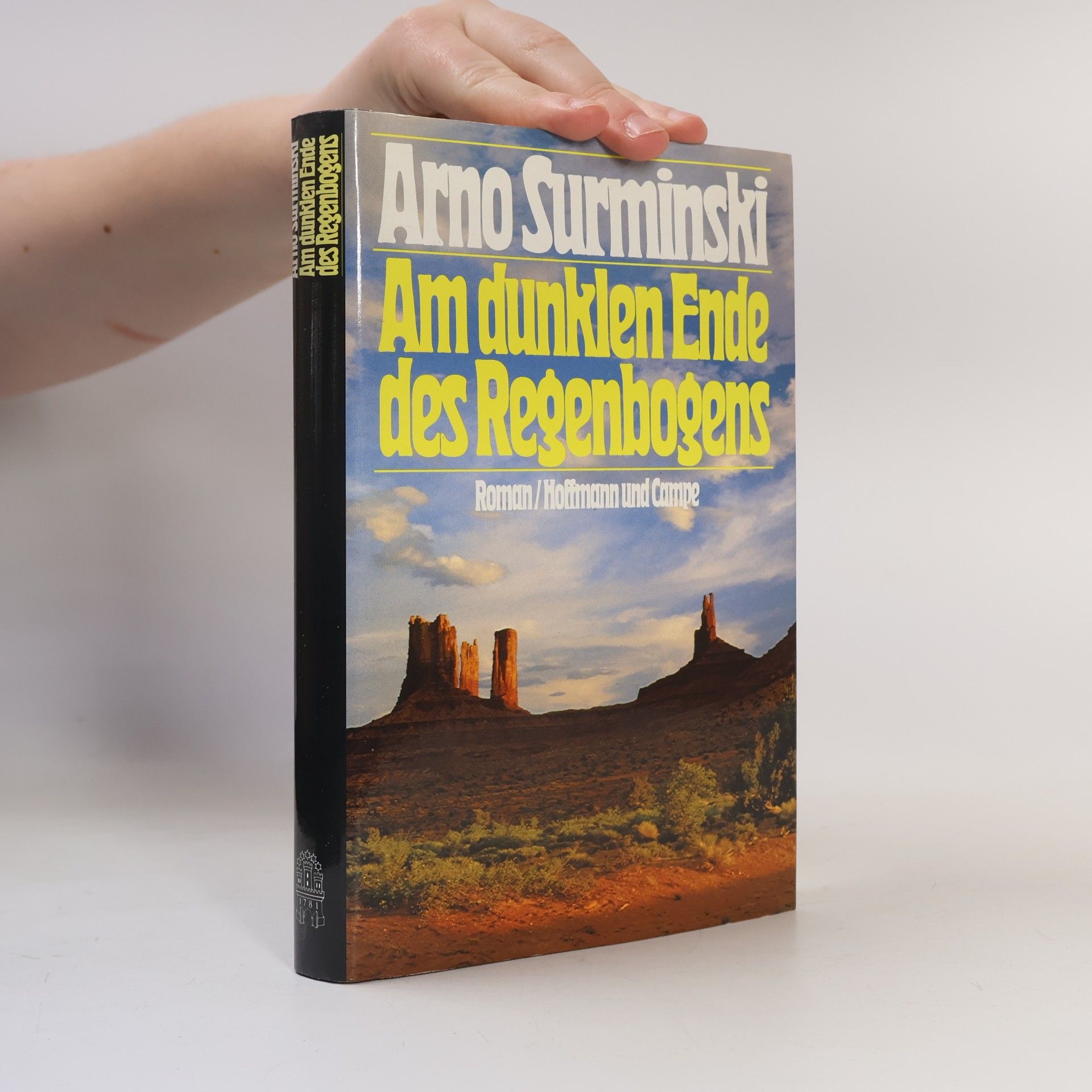 Arno Surminski Am dunklen Ende des Regenbogens