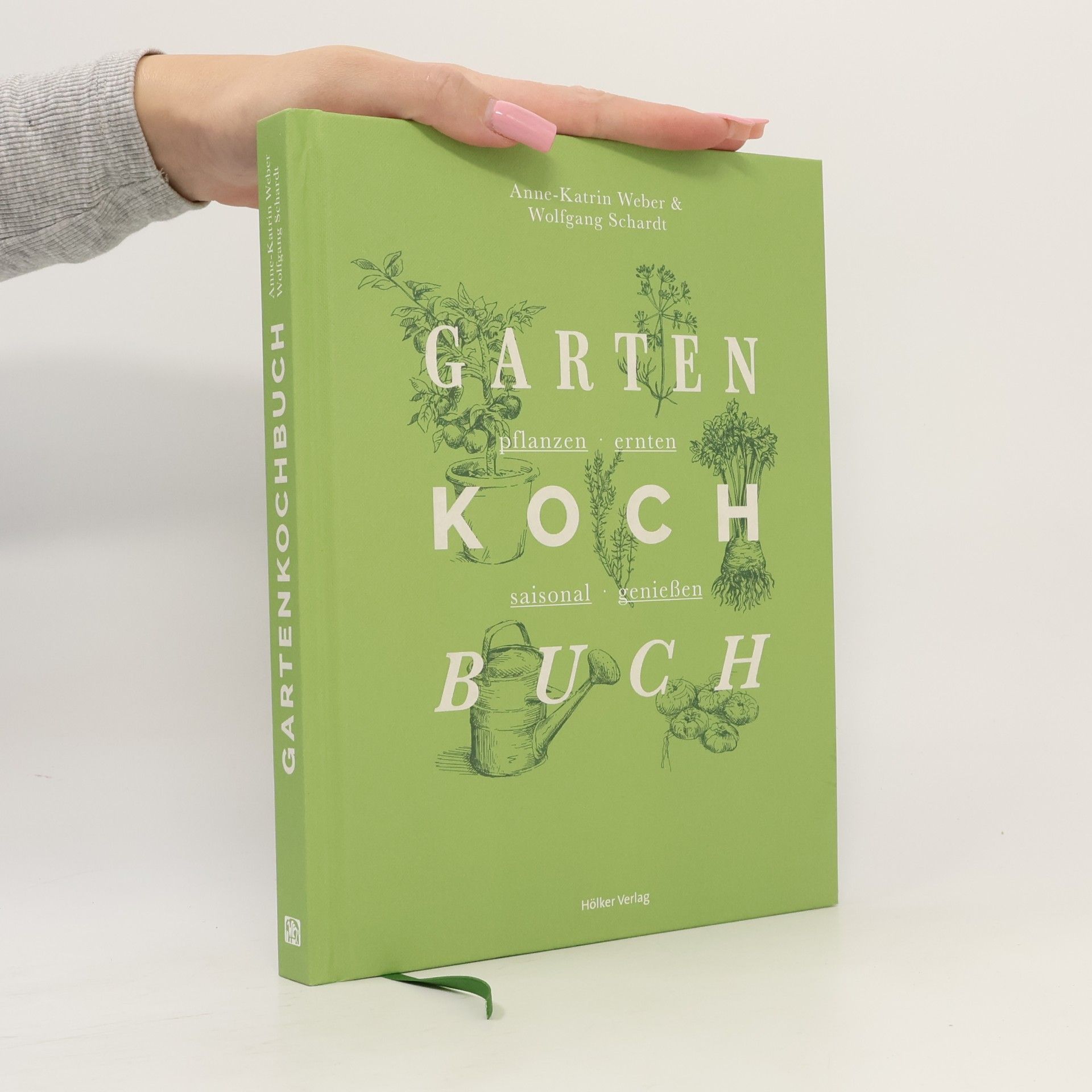 Anne-Katrin Weber Das Gartenkochbuch