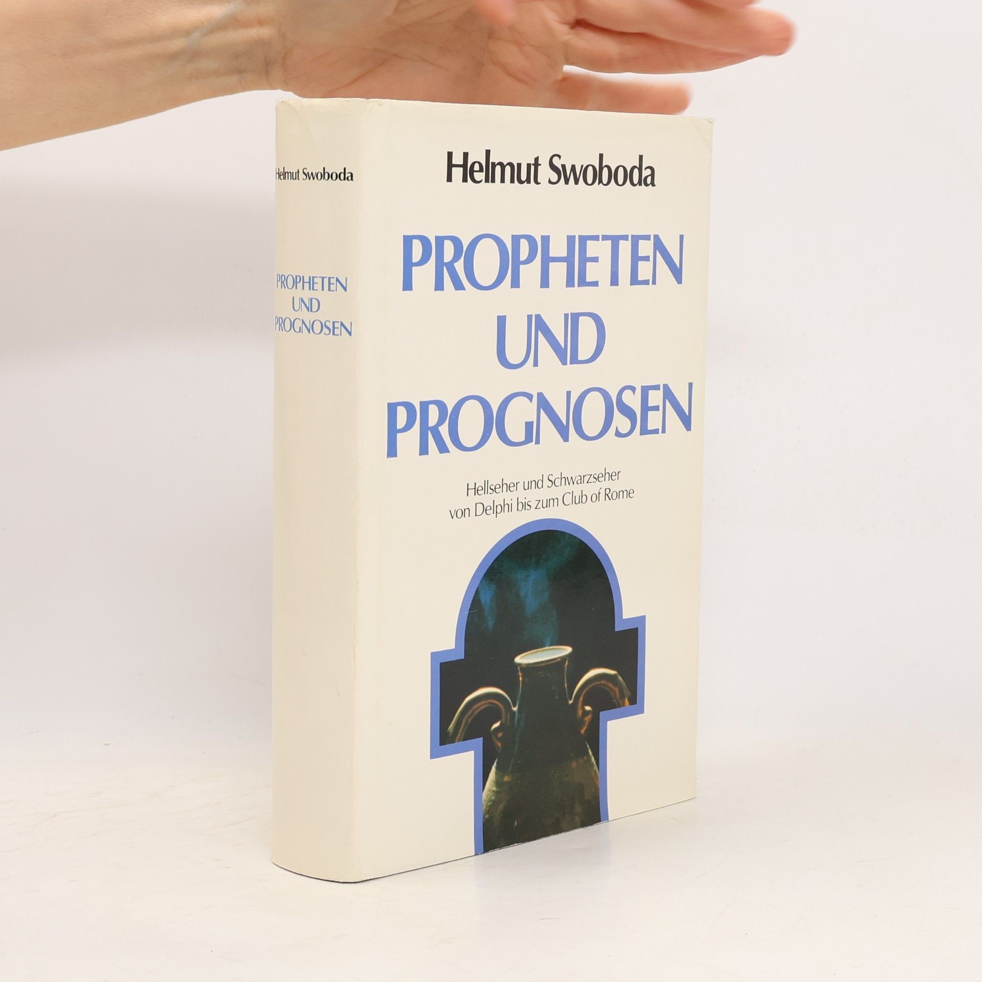 Propheten und Prognosen. Hellseher und Schwarzseher von Delphi bis zum Club of Rome