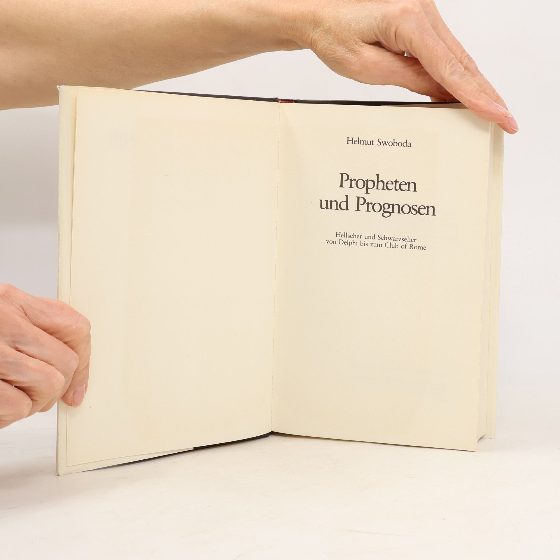 Helmut Swoboda Propheten und Prognosen. Hellseher und Schwarzseher von Delphi bis zum Club of Rome